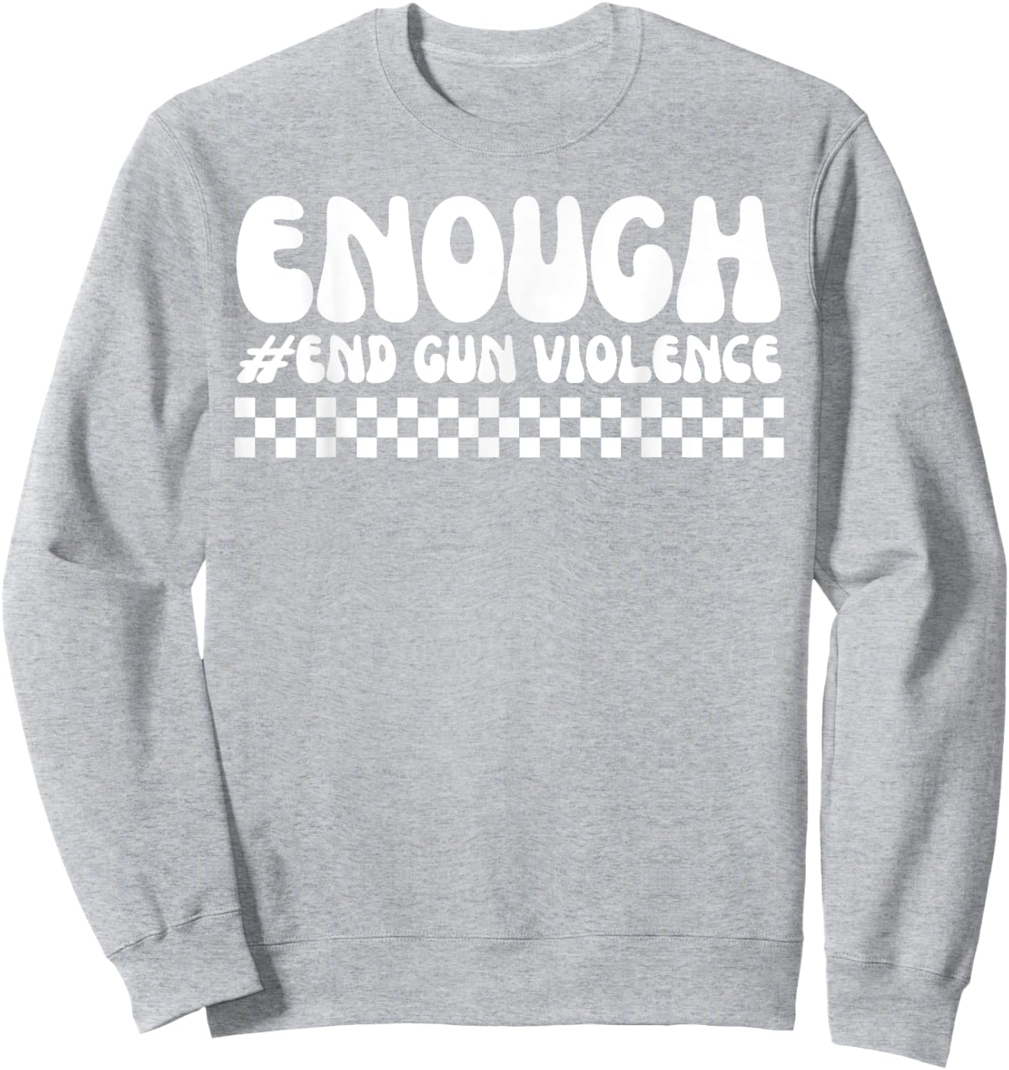 Enough End Gun Violence Awareness Day Wear Orange Sweatshirt - Sweatshirt | Ash