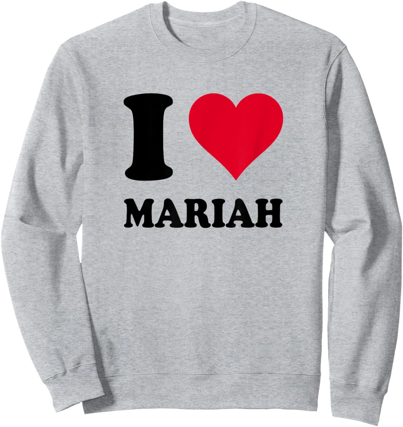 I Love Mariah Sweatshirt - Sweatshirt | Ash