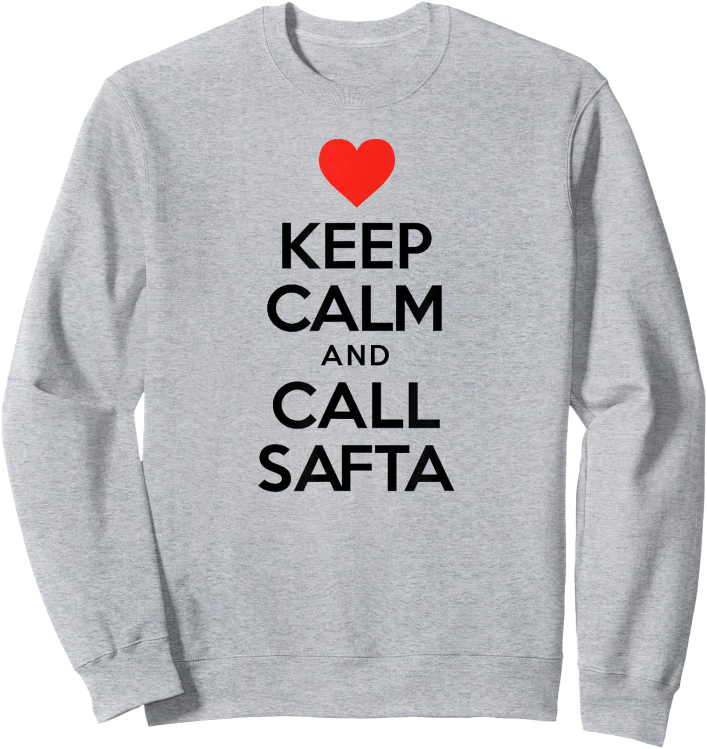 Keep Calm and Call SAFTA Jewish Grandmother Sweatshirt - Sweatshirt | Ash
