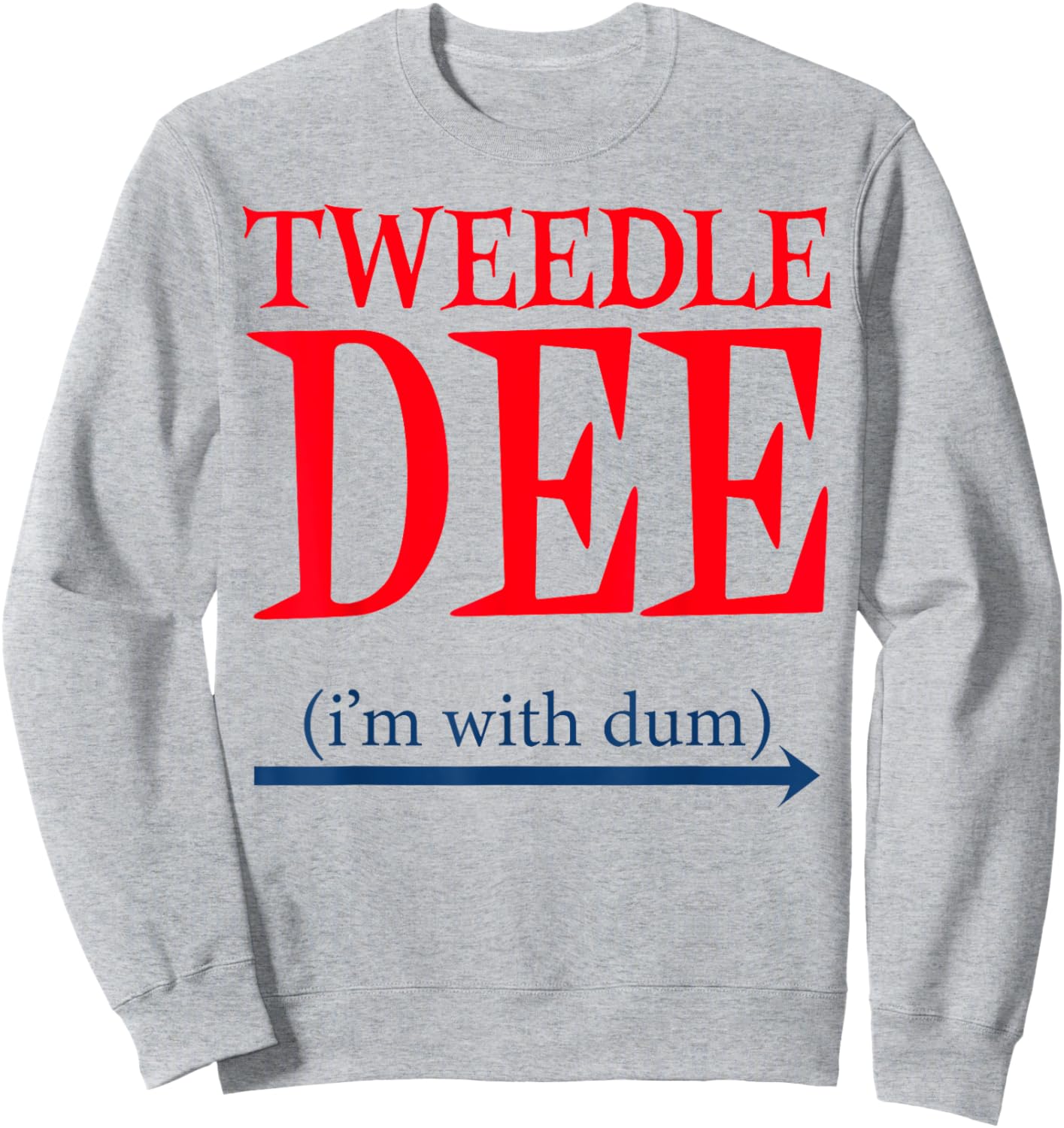 Tweedle Dee I'm With Dum - Lazy couple halloween costumes Sweatshirt - Sweatshirt | Ash