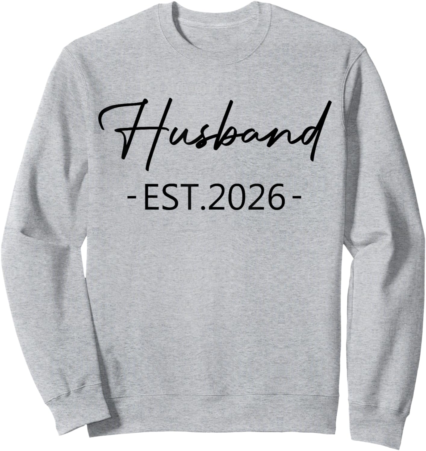 Husband Est 2026 Just Married Honeymoon Hubby Wedding Couple Sweatshirt - Sweatshirt | Ash
