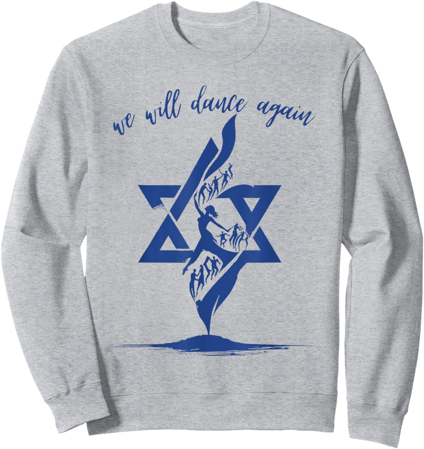 We Will Dance Again Israel Jewish Support Israel Sweatshirt - Sweatshirt | Ash