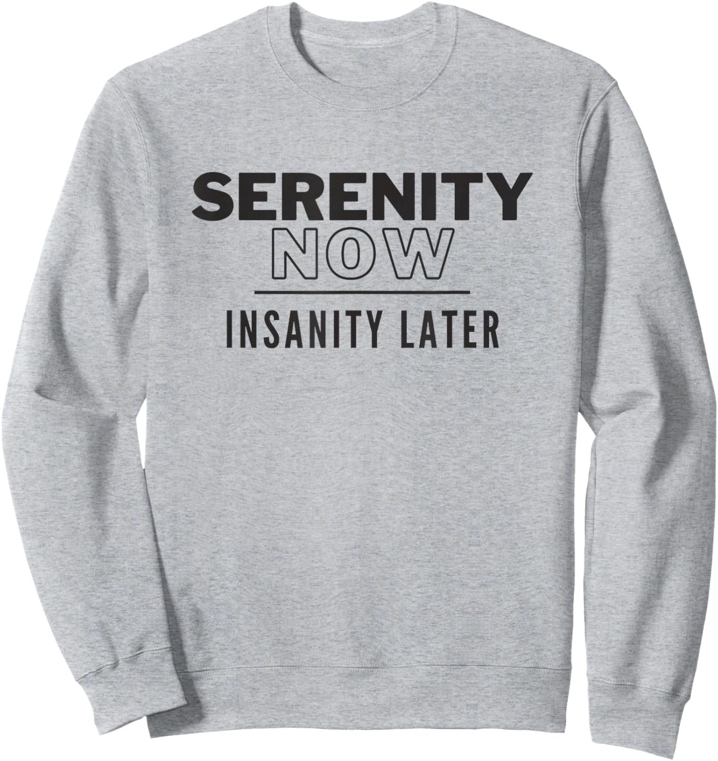 Serenity Now 90s Pop Culture Madness Sweatshirt - Sweatshirt | Ash