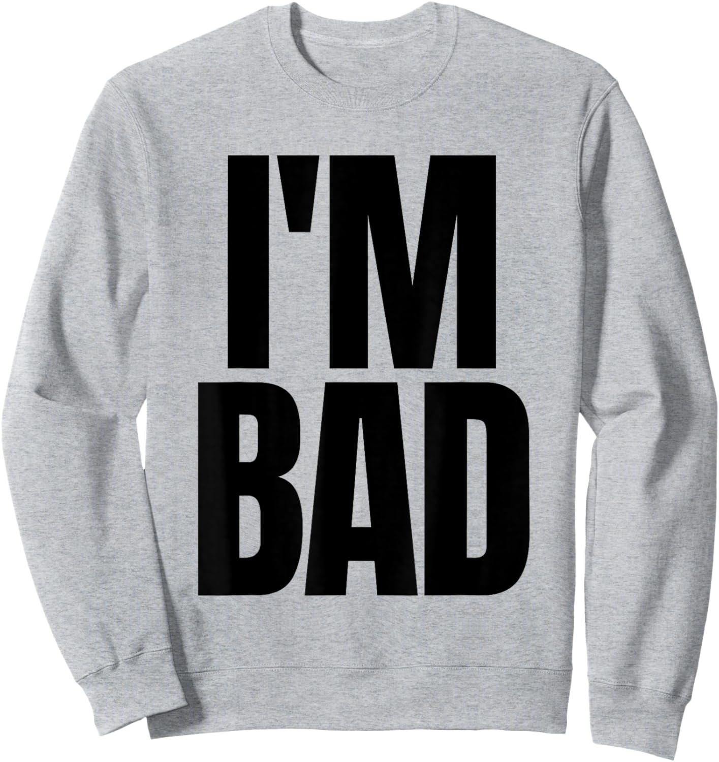 I'm Bad Sweatshirt - Sweatshirt | Ash