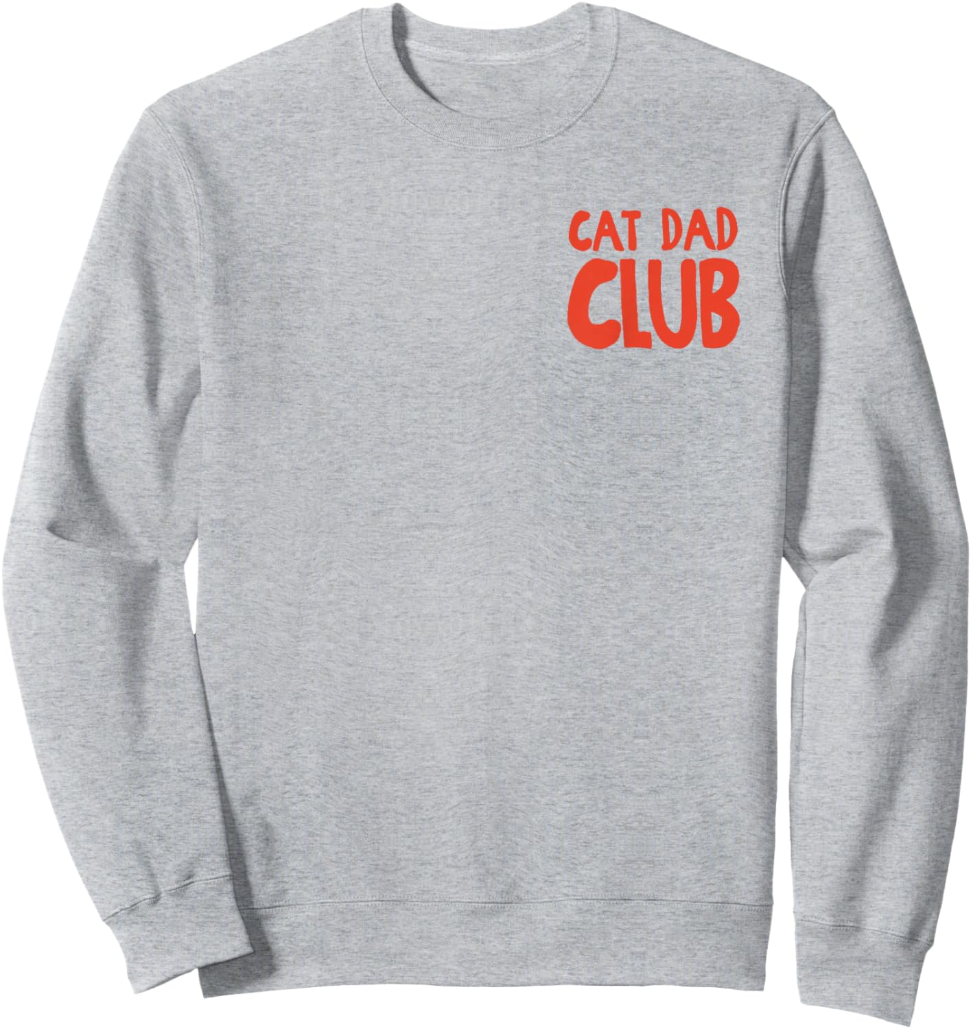 (2 Sided) Cat Dad Club Life is Better with Cats Father's Day Sweatshirt - Sweatshirt | Ash