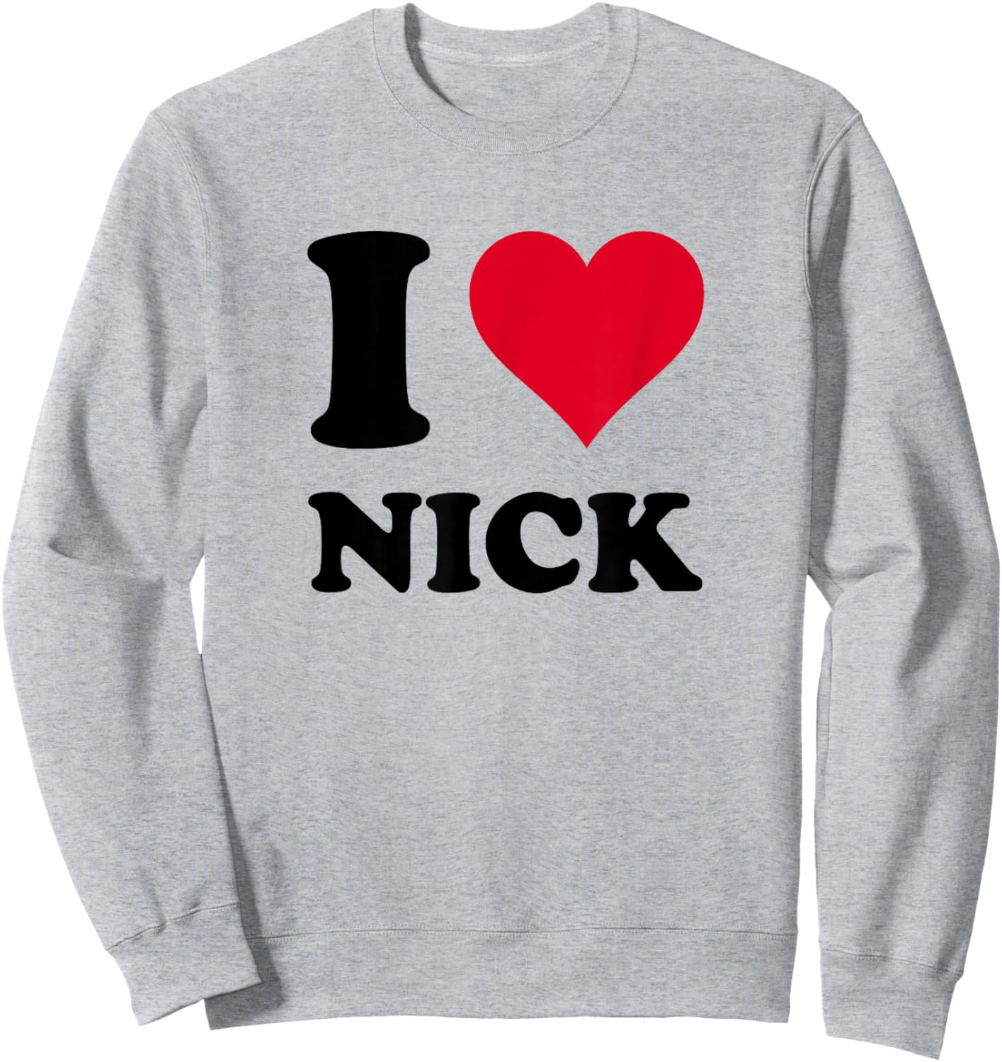 I Love Nick Sweatshirt - Sweatshirt | Ash