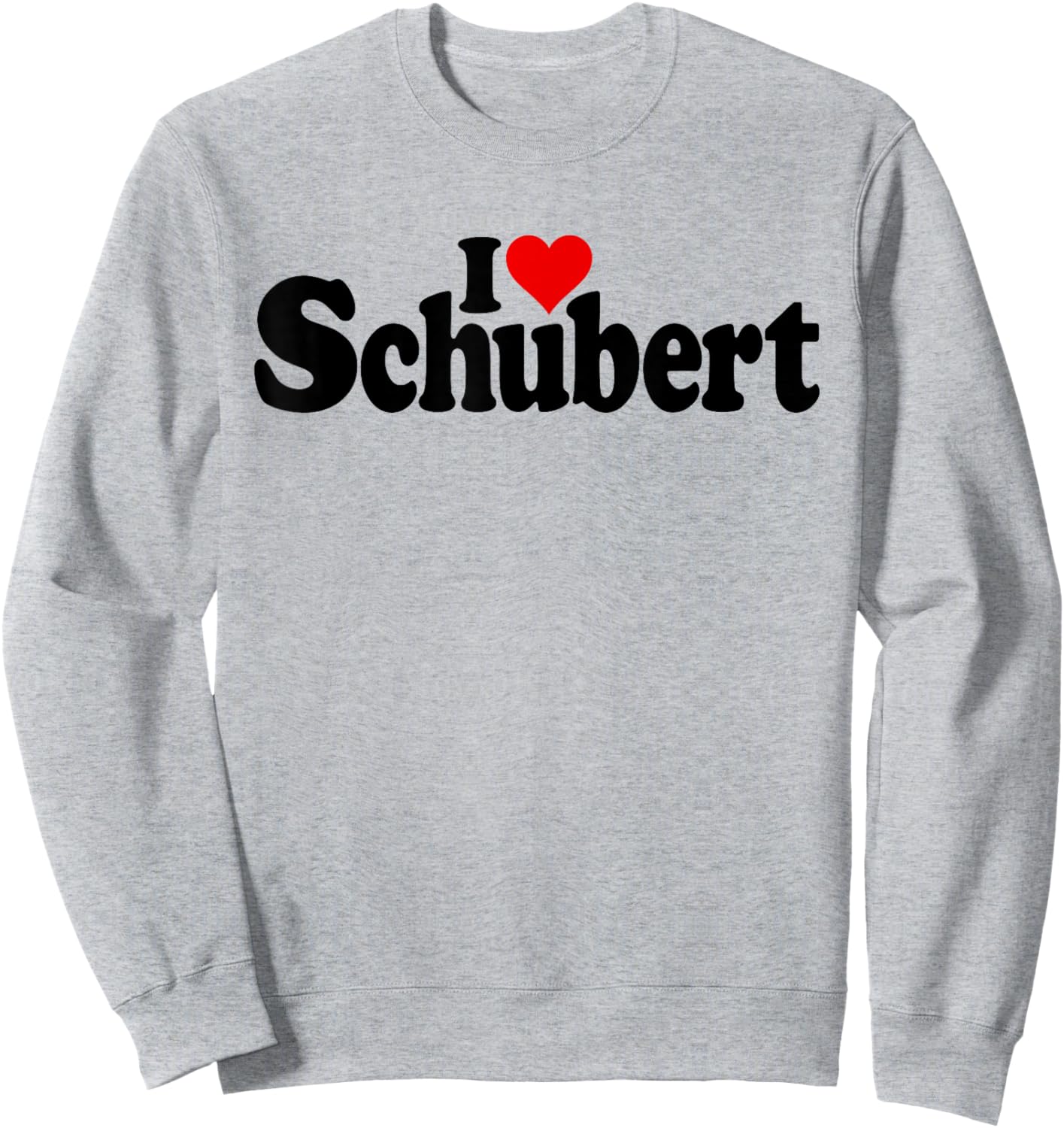 I Love Heart Schubert Franz Composer Sweatshirt - Sweatshirt | Ash