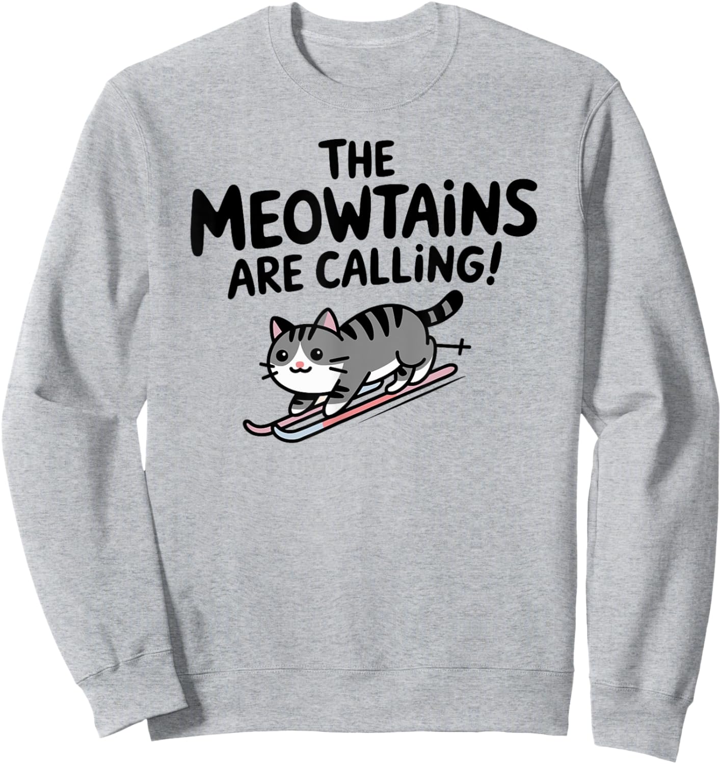 The meowtains are calling Cat Snowboard Ski Men Women Kids Sweatshirt - Sweatshirt | Ash