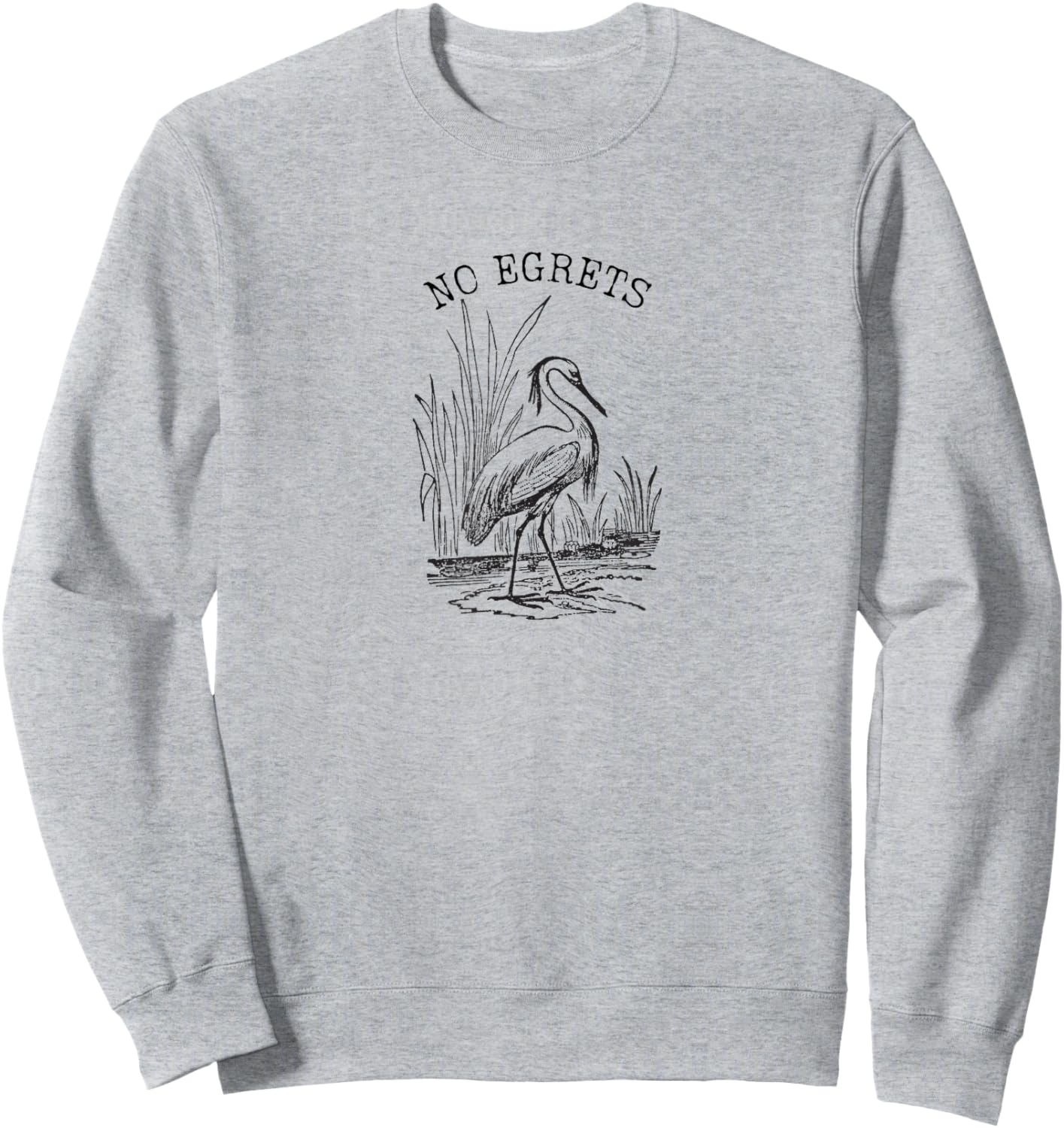 No Egrets No Regrets Sweatshirt - Sweatshirt | Ash
