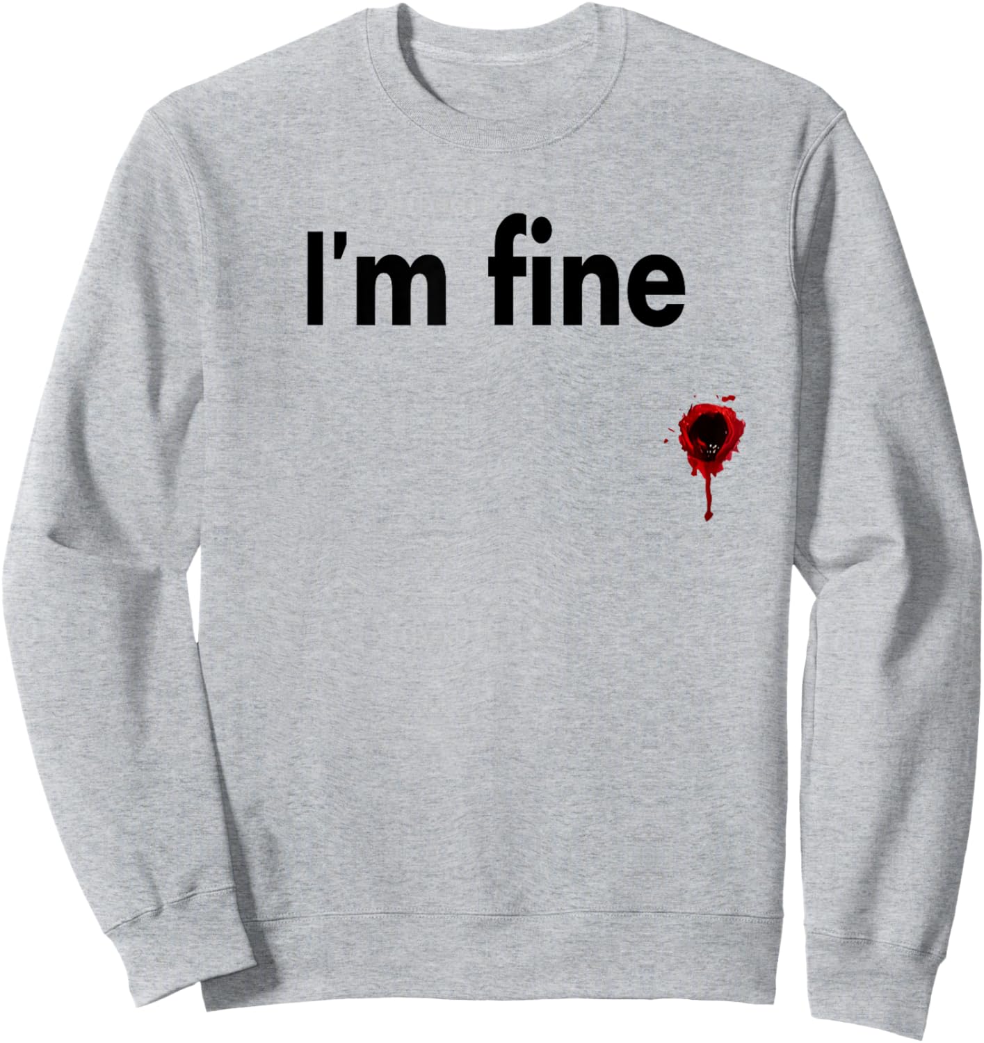 I'm Fine Bloody Funny Horror Halloween Men's Women's Sweatshirt - Sweatshirt | Ash