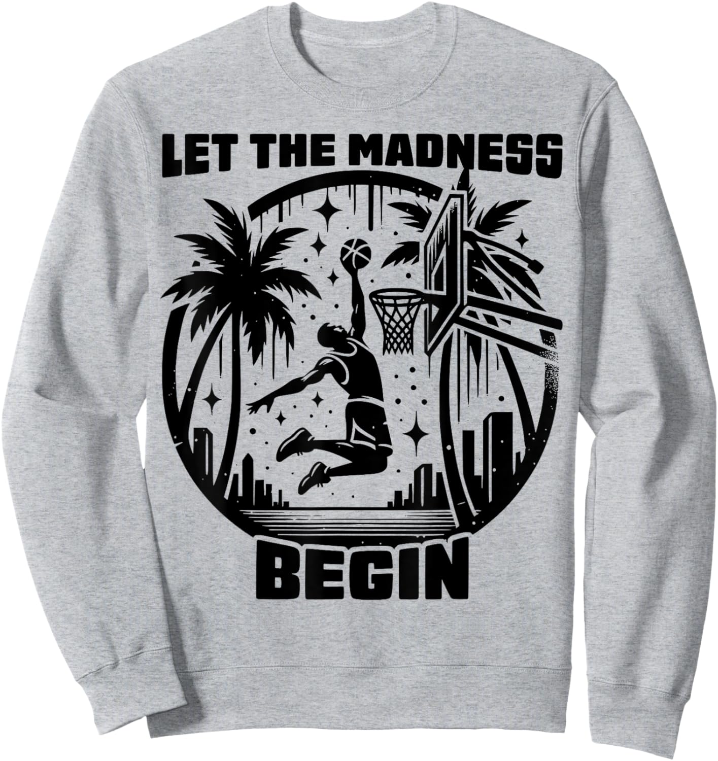 Basketball Bracket shirt Let the Madness Begin Funny College Sweatshirt - Sweatshirt | Ash