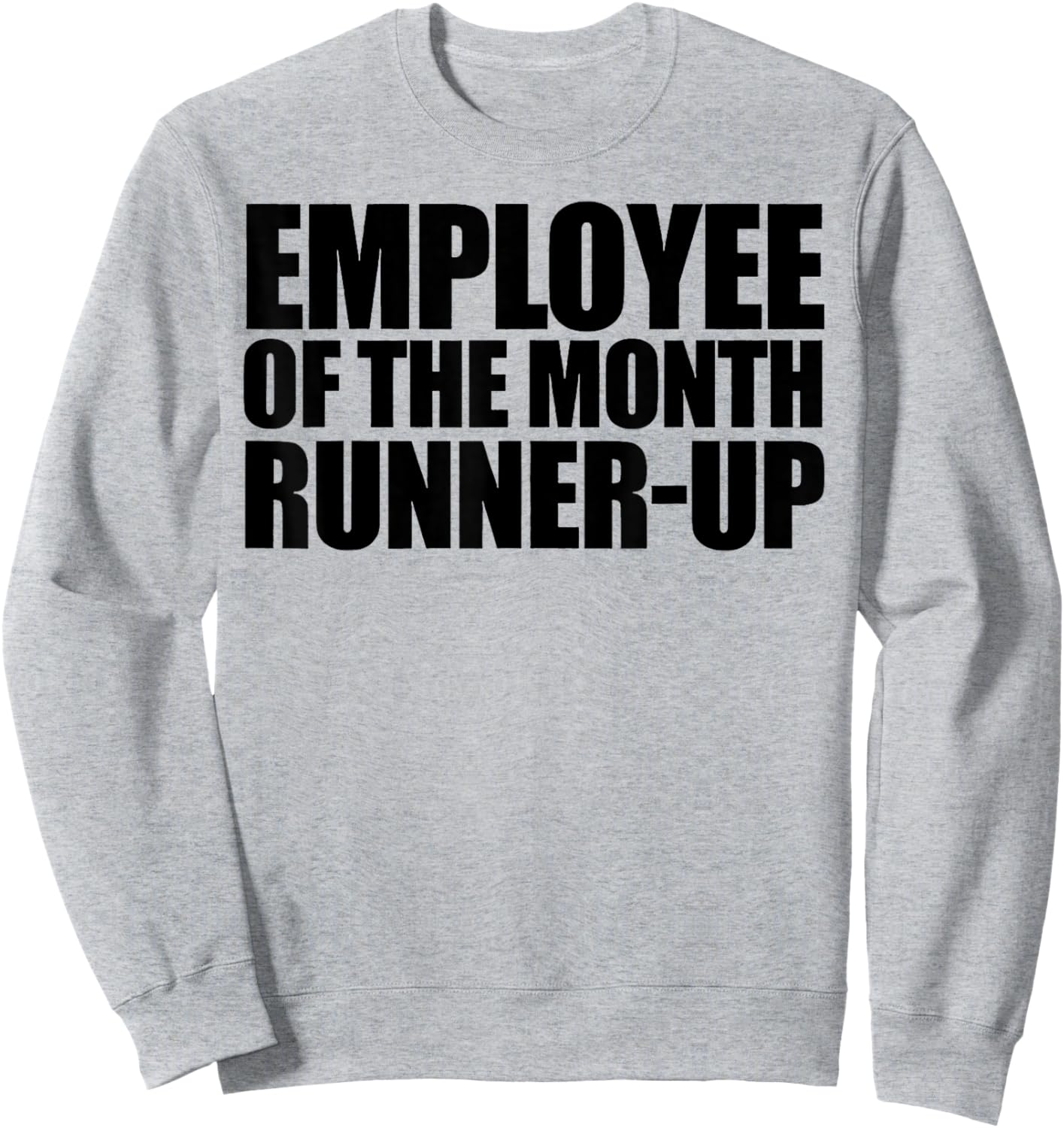 Employee Of The Month Runner-up Sweatshirt - Sweatshirt | Ash