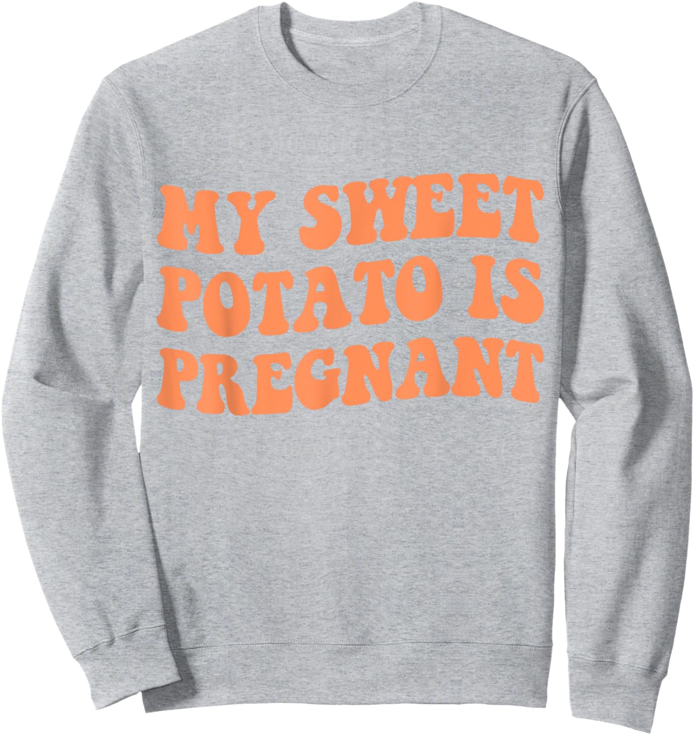 My Sweet Potato Is Pregnant I Yam Matching Couples Pregnancy Sweatshirt - Sweatshirt | Ash