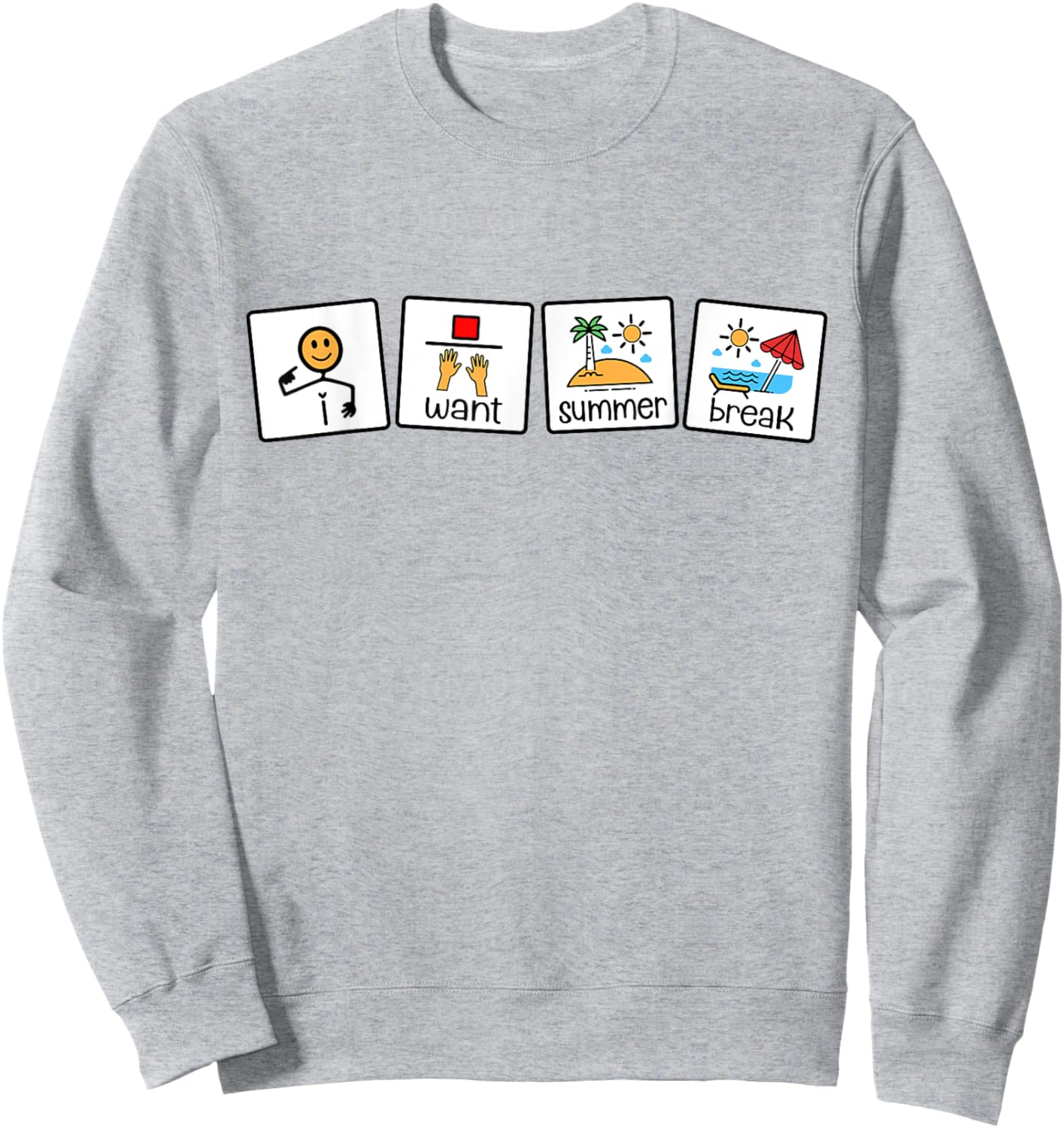 I Want Summer Break Teacher Last Day Of School Women Sweatshirt - Sweatshirt | Ash