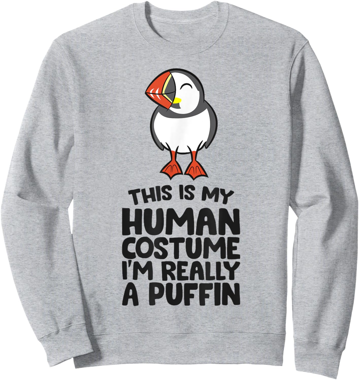 This Is My Human Costume I'm Really A Puffin Sweatshirt - Sweatshirt | Ash