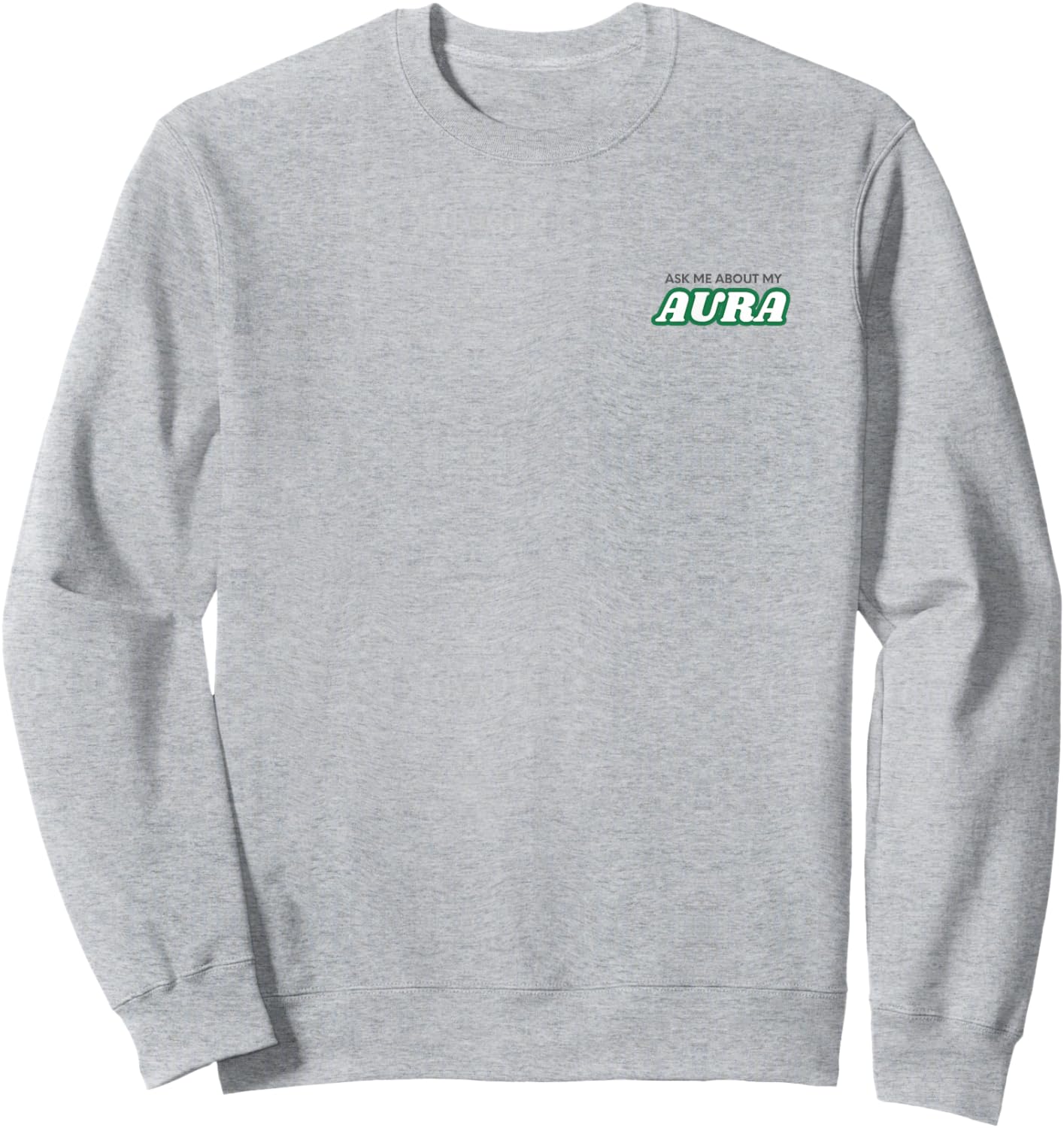 Trendy “Ask Me About My Aura” Sweatshirt - Sweatshirt | Ash