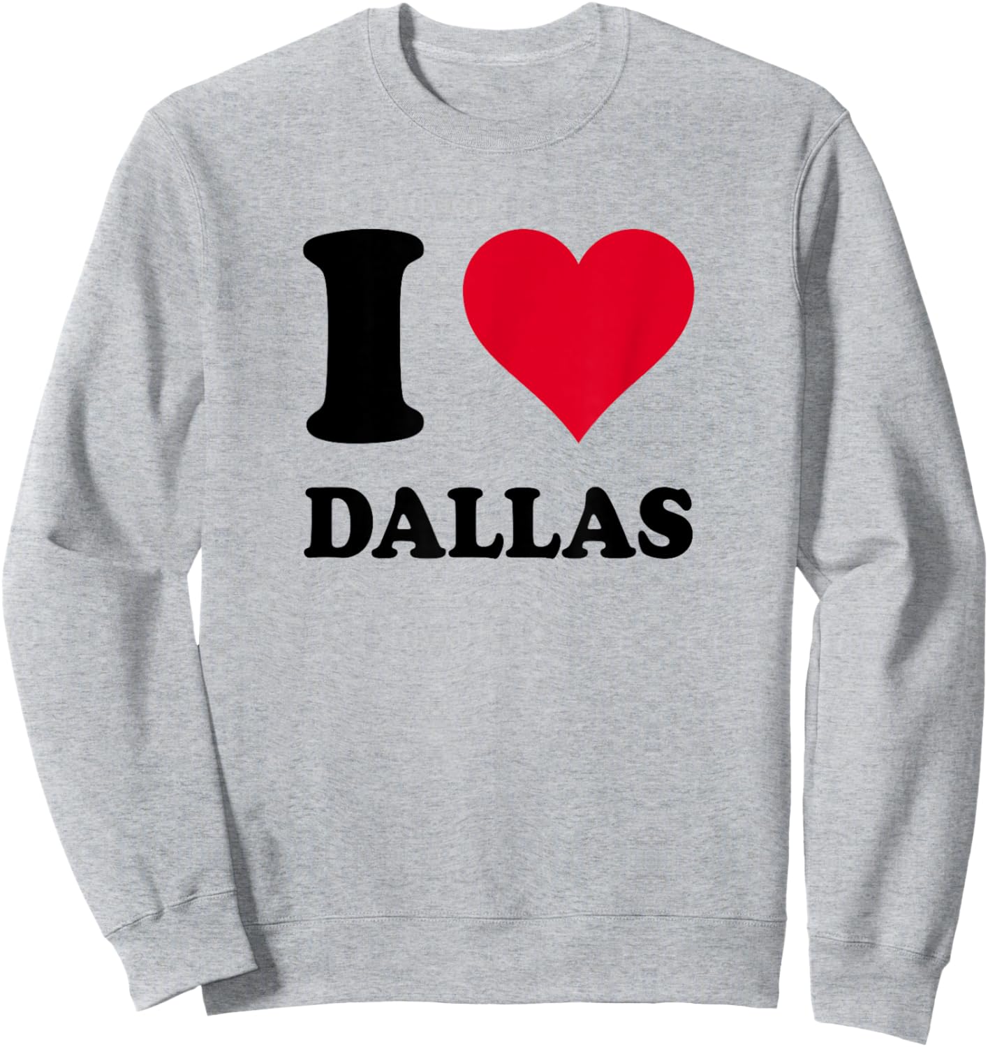 I Love Dallas Sweatshirt - Sweatshirt | Ash