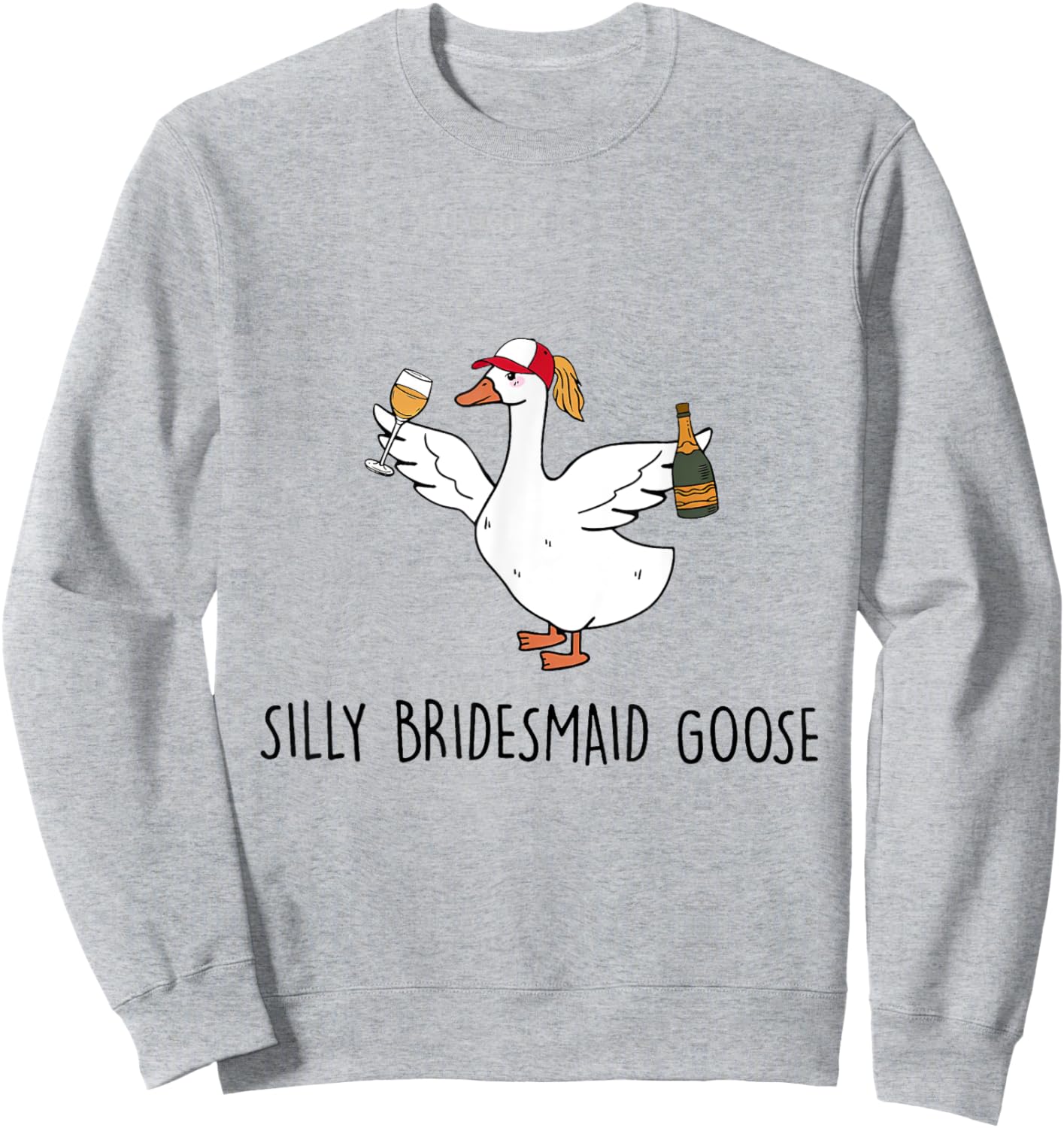Silly Bridesmaid Goose Wedding Drinking Sweatshirt - Sweatshirt | Ash