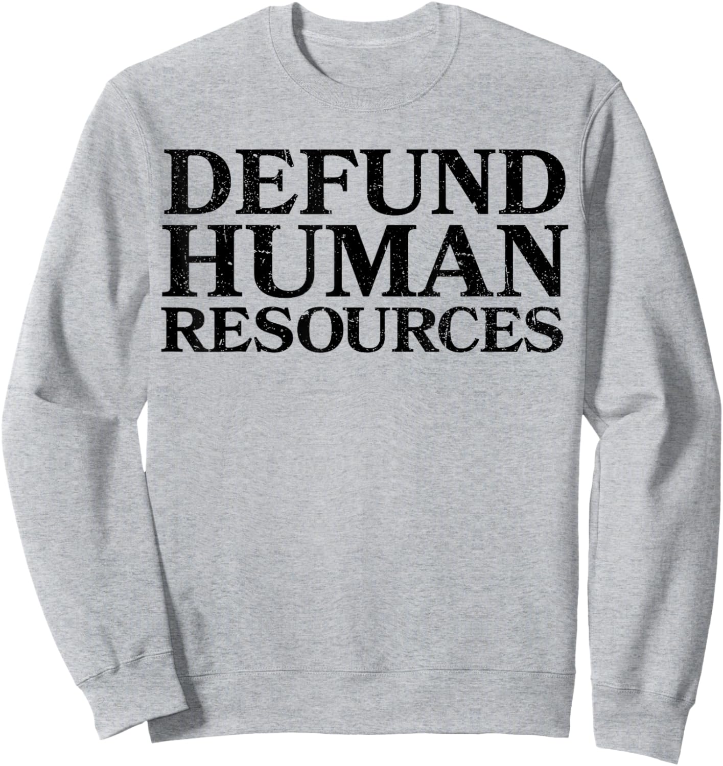 Defund Human Resources Funny Women Sweatshirt - Sweatshirt | Ash