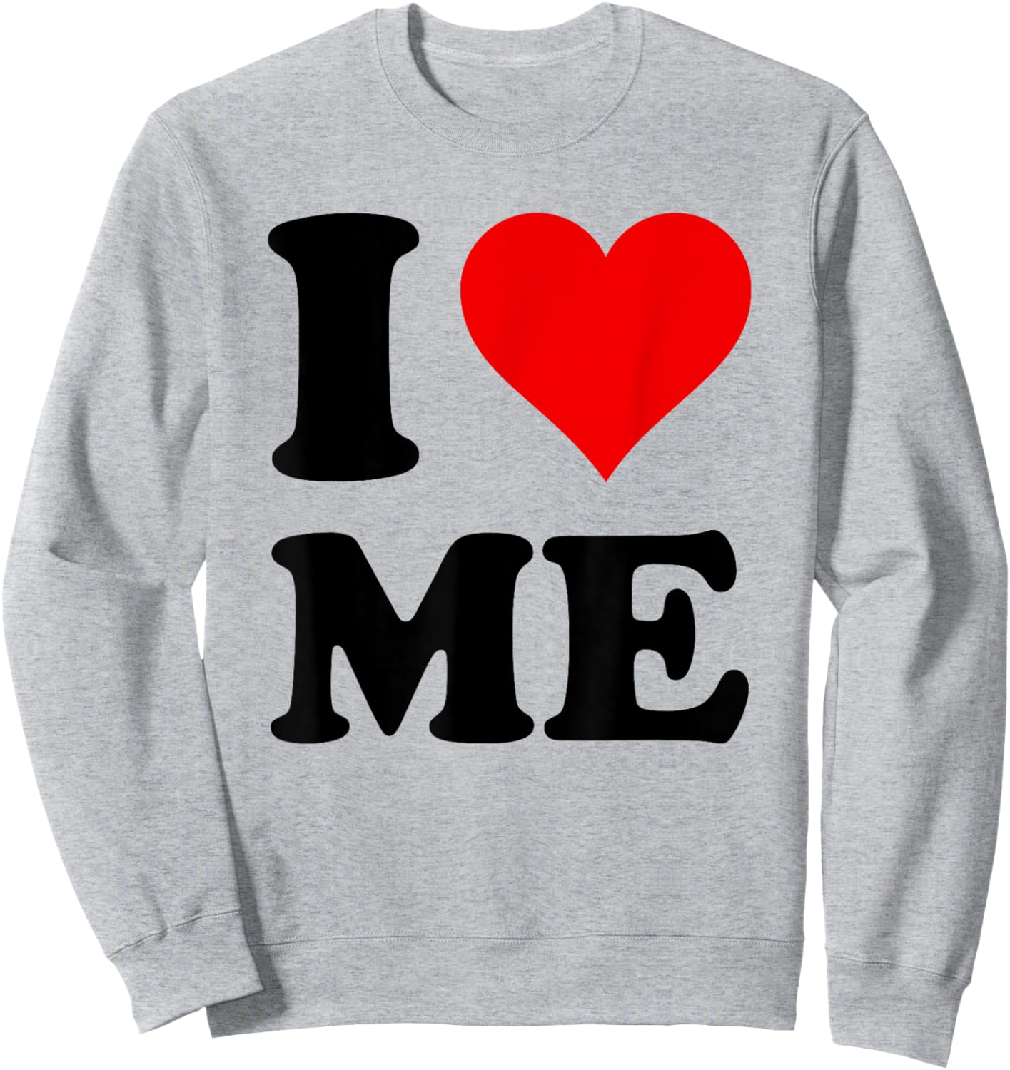 I Love Me Sweatshirt - Sweatshirt | Ash