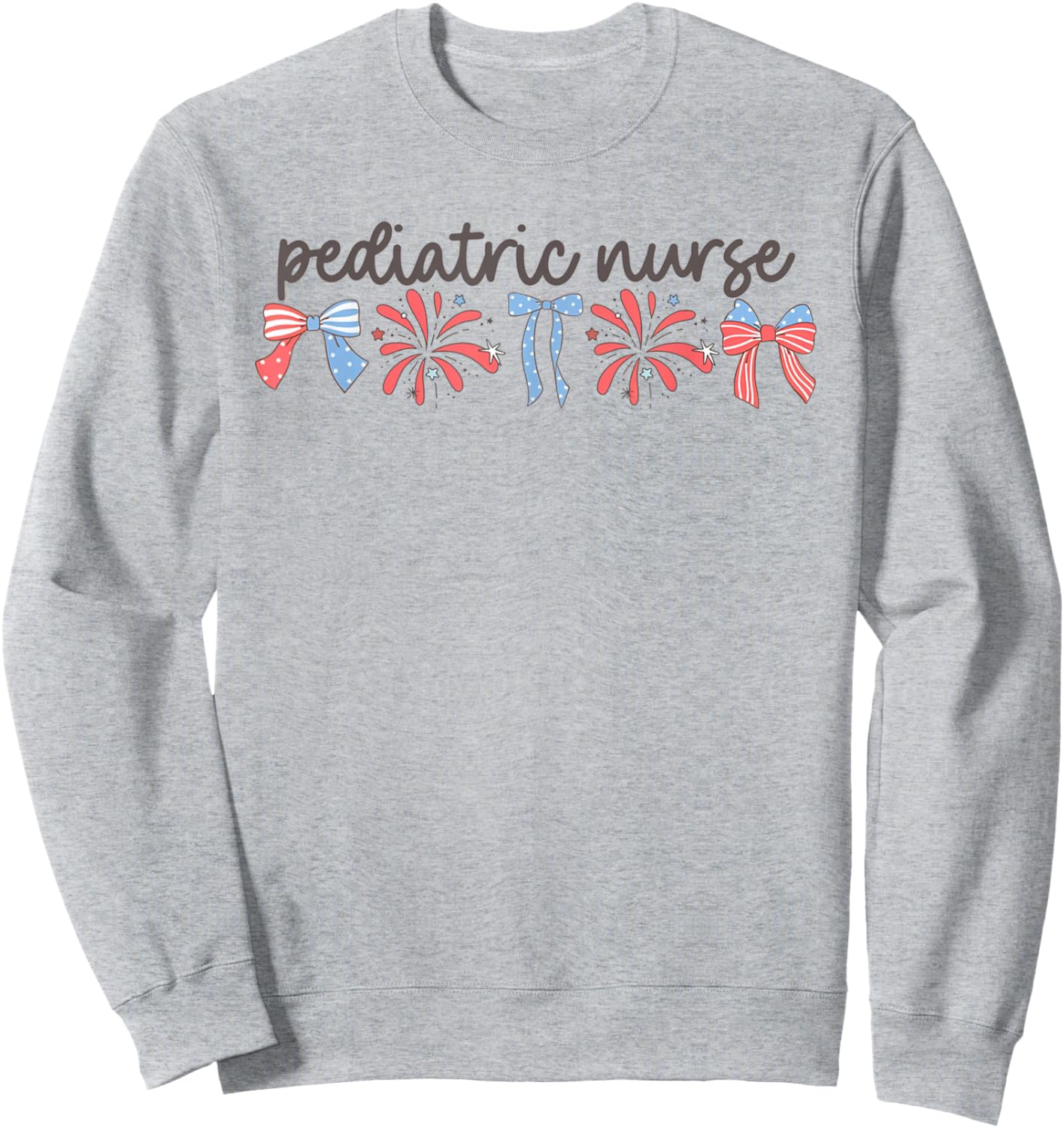 Pediatric Nurse 4th of July Peds Nurse Pediatric Nurse Women Men Sweatshirt - Sweatshirt | Ash