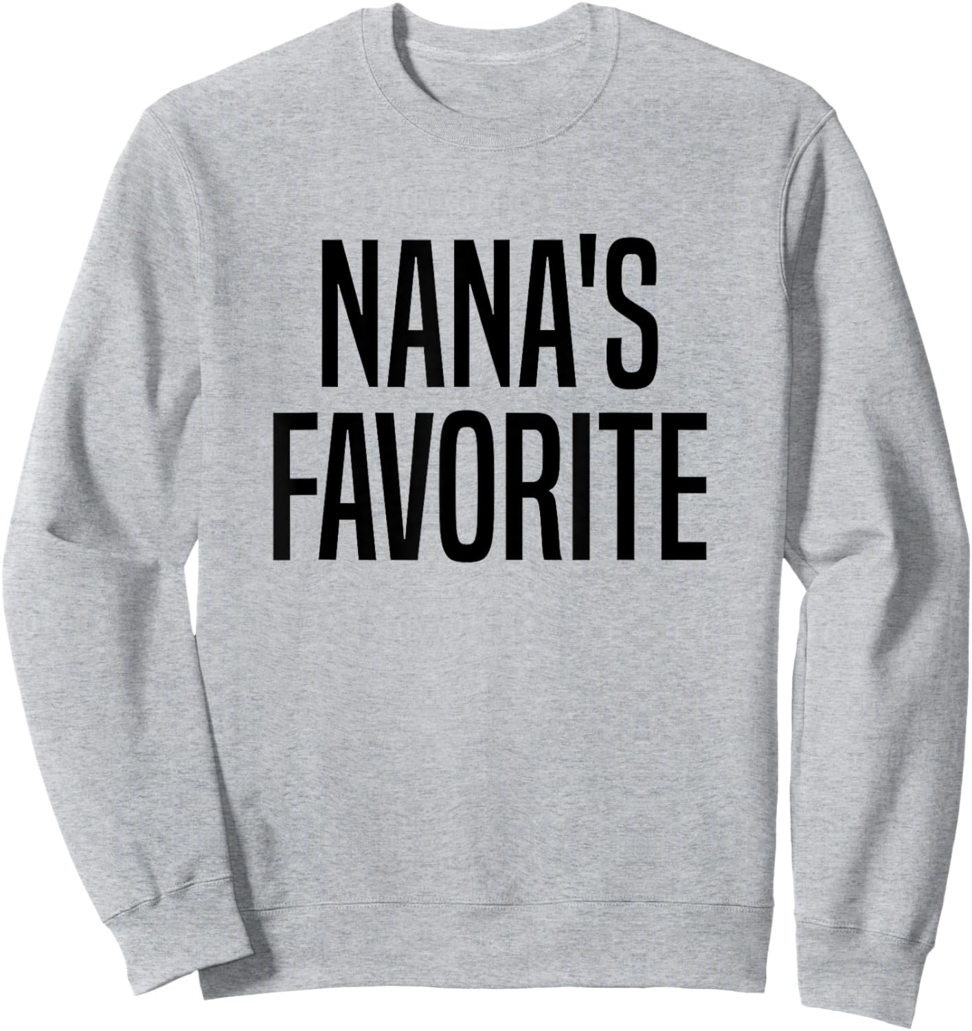 Nana's Favorite Grandchild Sweatshirt - Sweatshirt | Ash