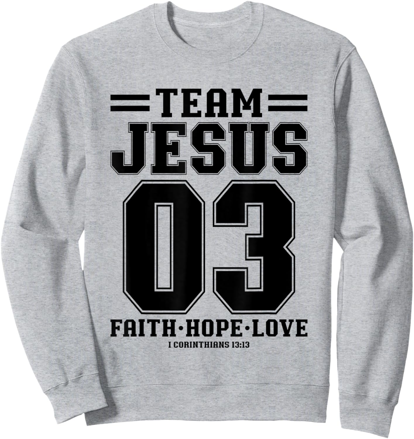 Christian - Team Jesus 03 Faith Hope Love Sweatshirt - Sweatshirt | Ash