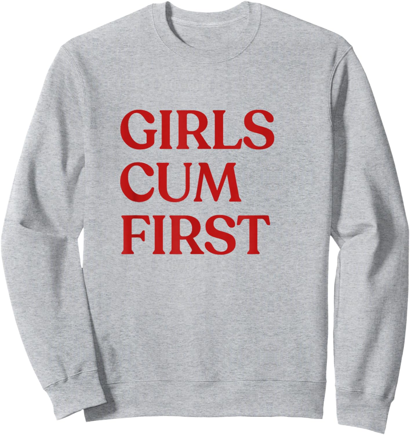 Girls Cum First Y2K Aesthetic Trendy Sweatshirt - Sweatshirt | Ash