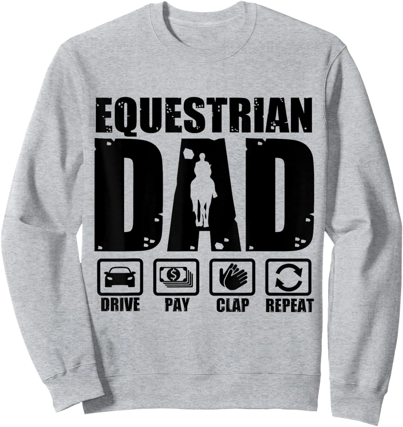 Funny Equestrian Dad Horse Rider Father Humor Fathers Day Sweatshirt - Sweatshirt | Ash