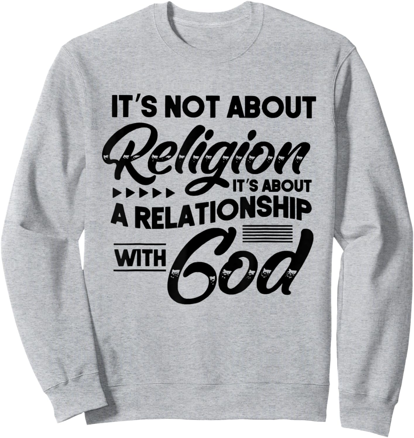 It's Not About Religion It's About A Relationship With God Sweatshirt - Sweatshirt | Ash