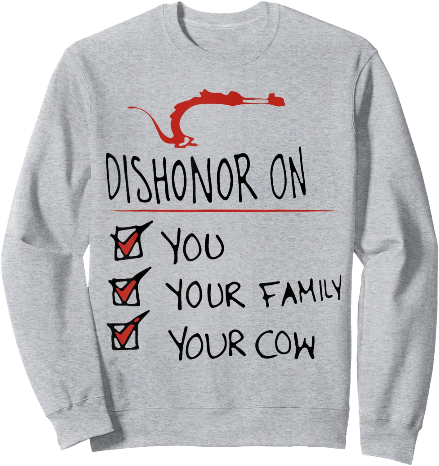 DISHONOR ON YOU YOUR FAMILY YOUR COW funny design Sweatshirt - Sweatshirt | Ash