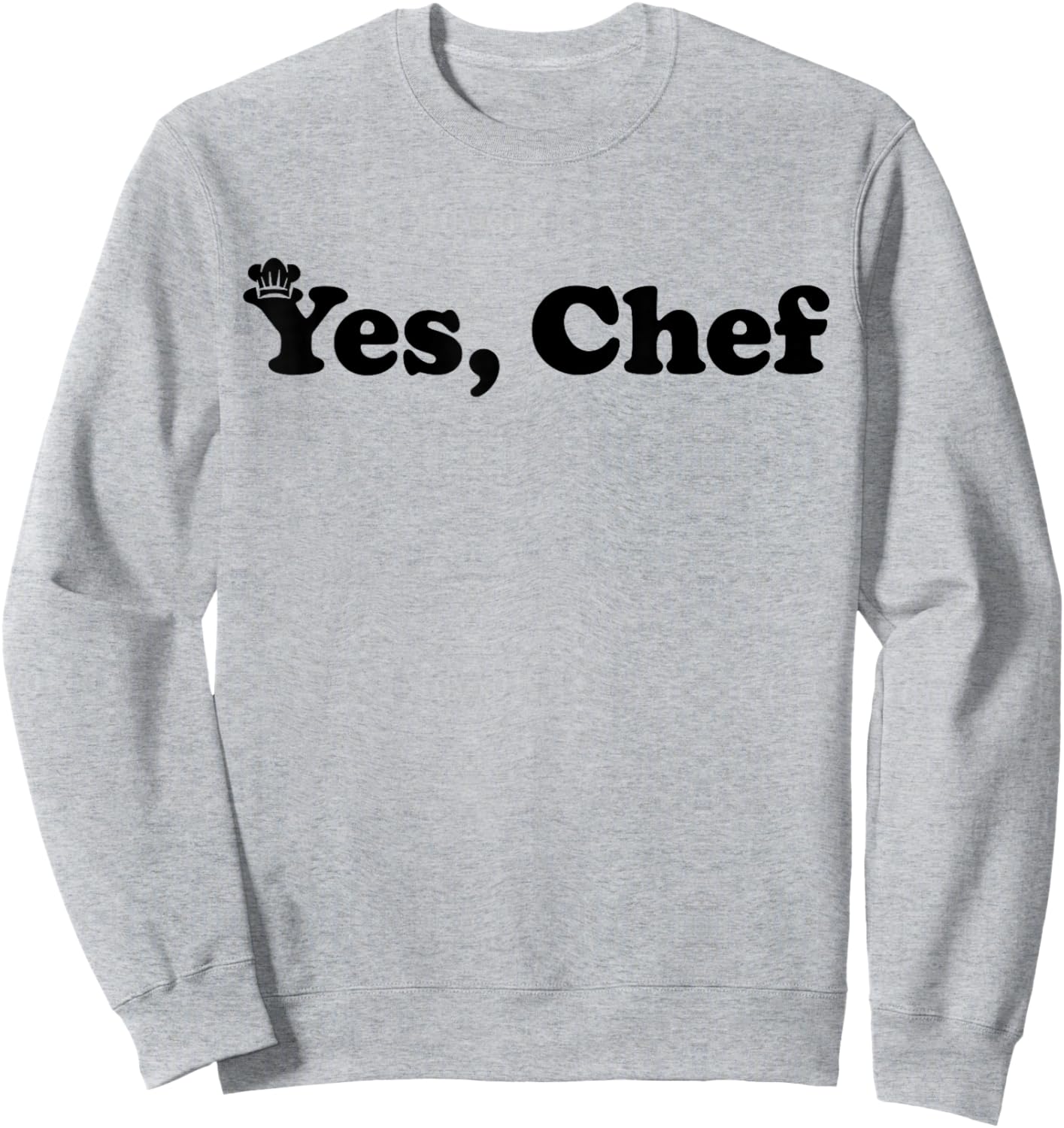Yes Chef Funny Saying Cook Cooking Gifts Chefs Sweatshirt - Sweatshirt | Ash
