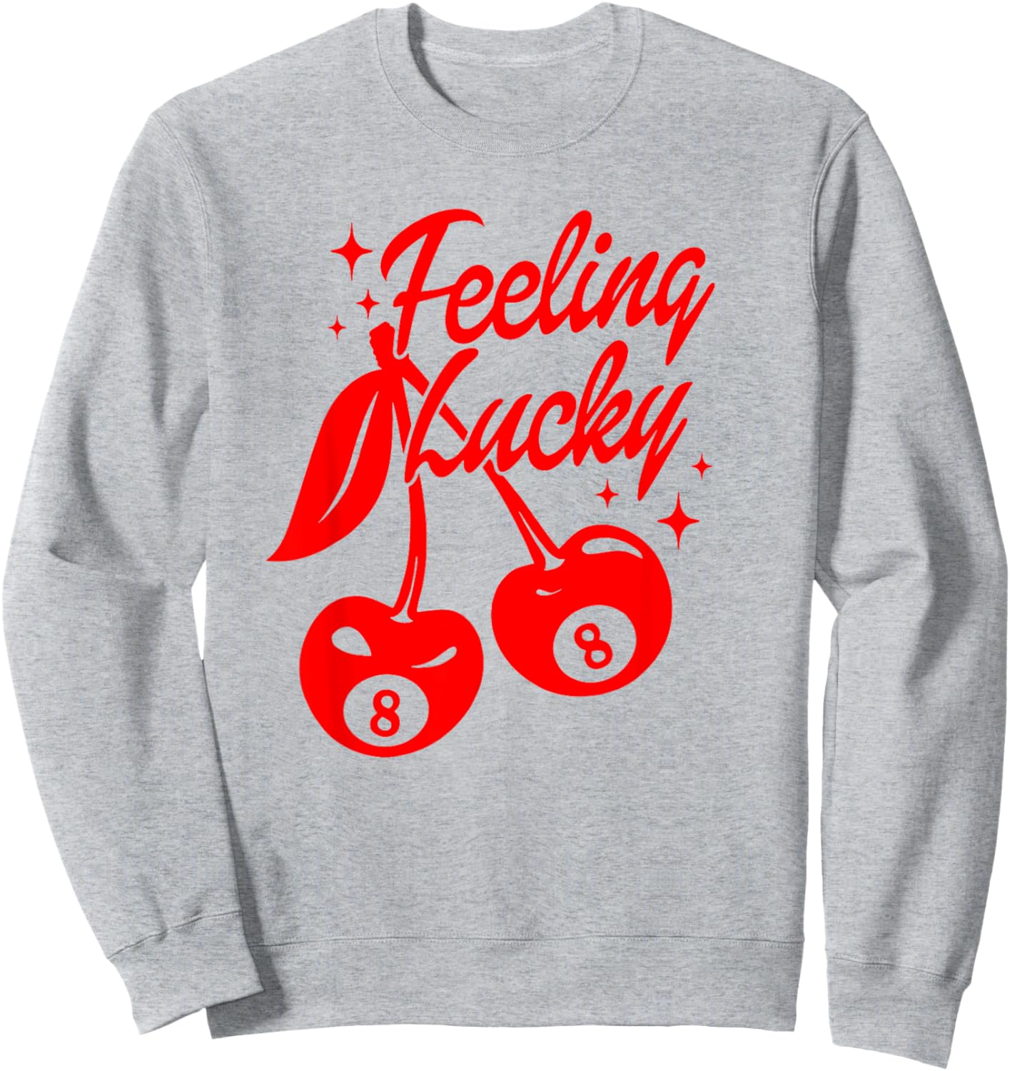 Feeling Lucky Cherry 8 Ball, Lucky You Cherry 8 Ball Sweatshirt - Sweatshirt | Ash