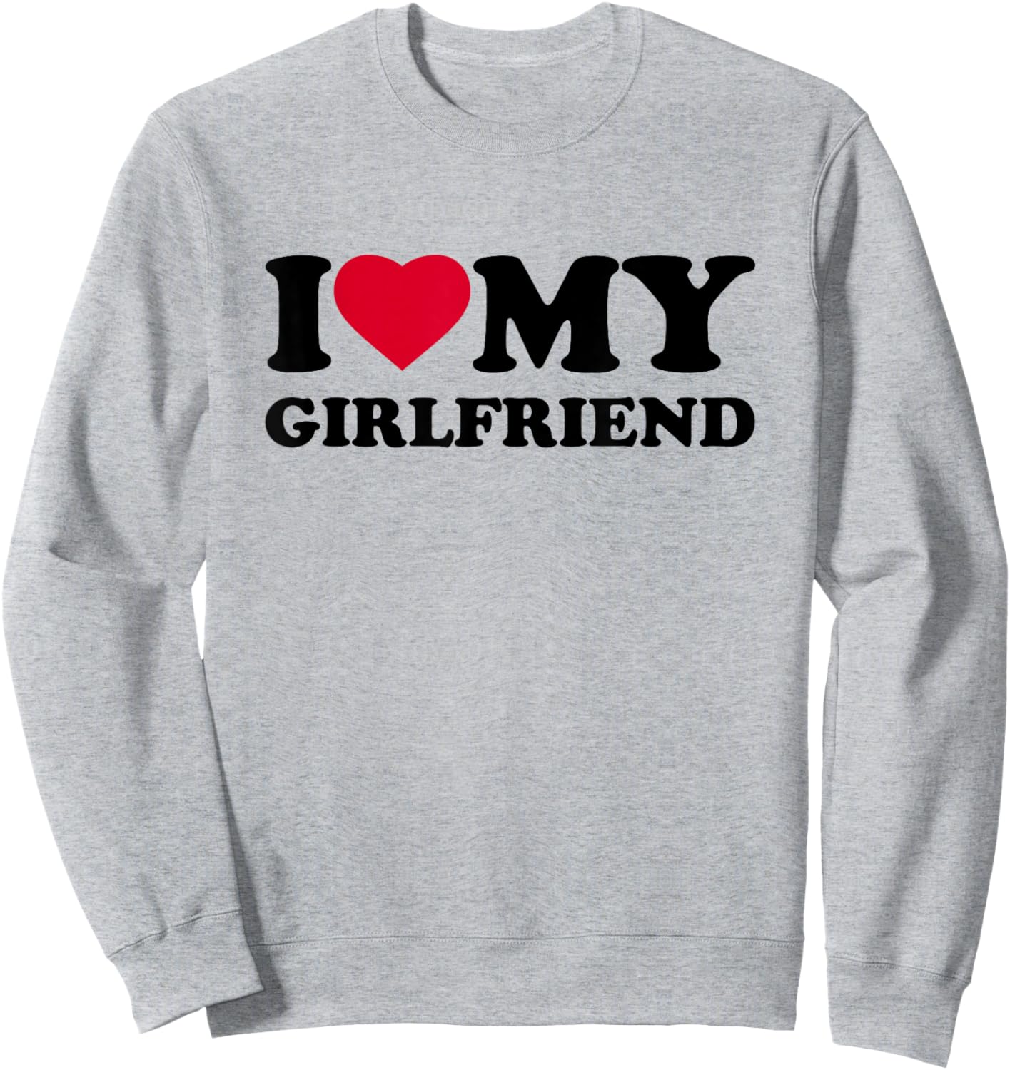 I Love My Girlfriend Heart Funny Family Sweatshirt - Sweatshirt | Ash