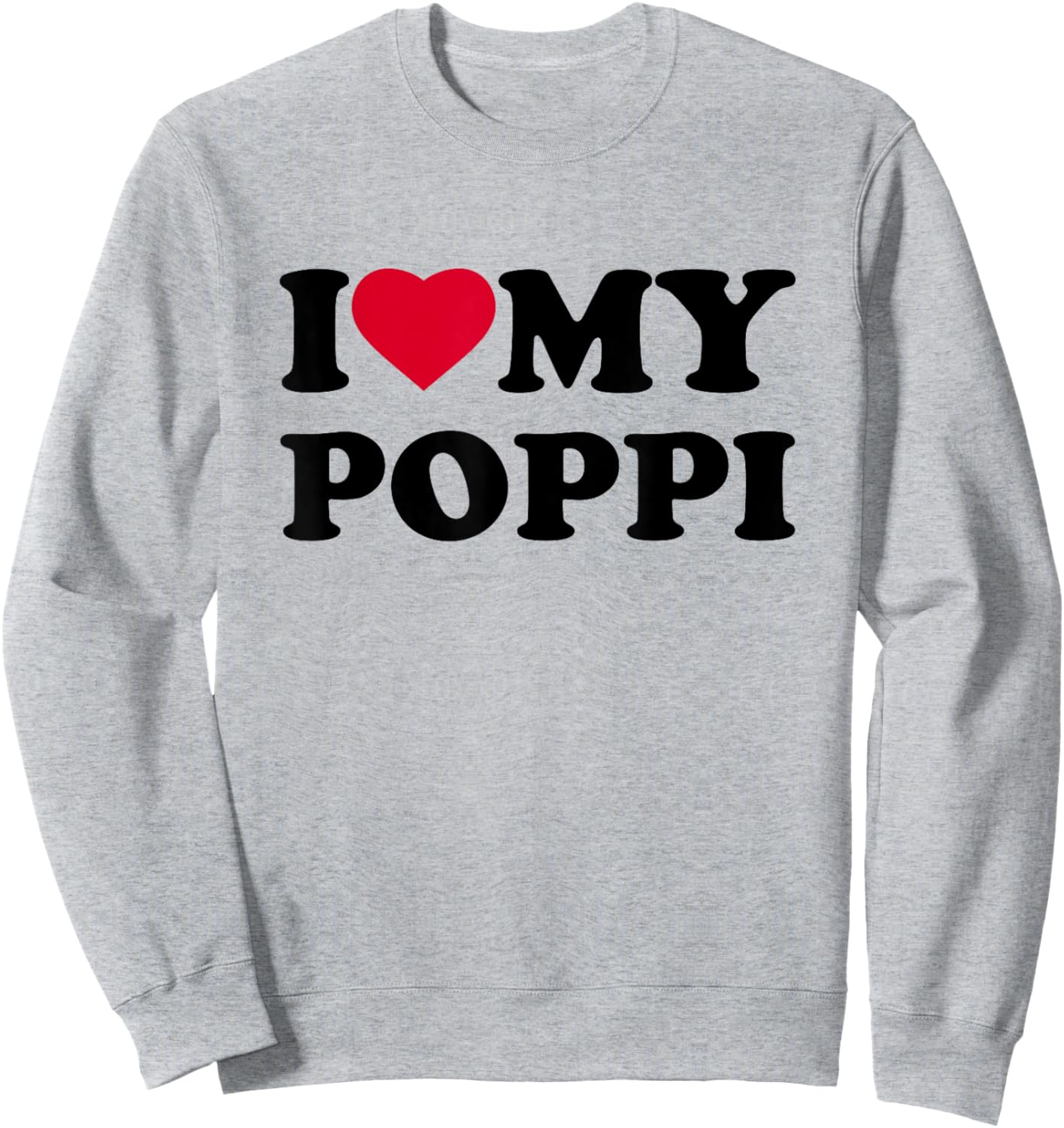 I Love My Poppi Heart Family Grandpa Sweatshirt - Sweatshirt | Ash