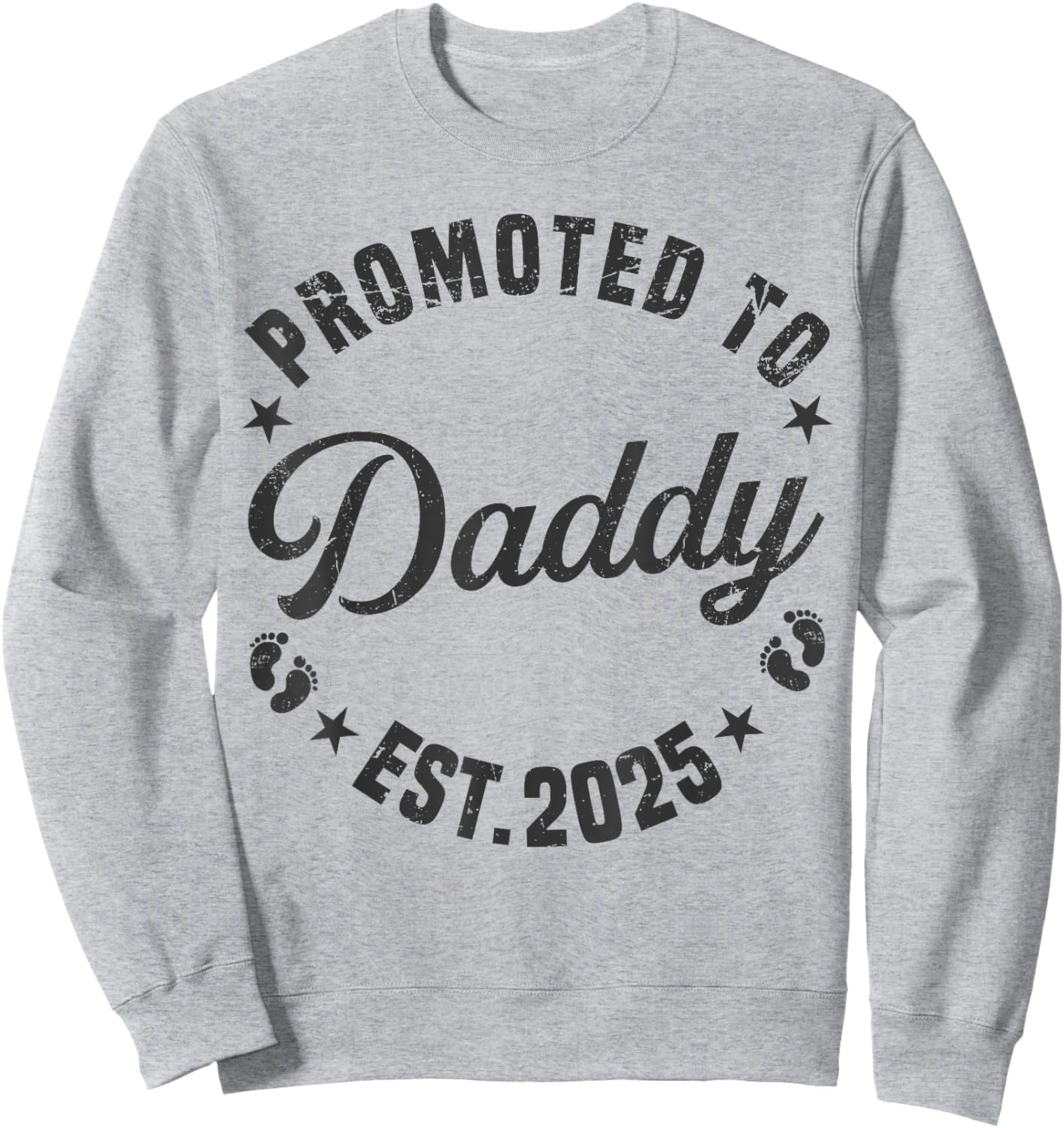 Promoted To Daddy Est 2025 Funny New Dad Soon To Be Daddy Sweatshirt - Sweatshirt | Ash