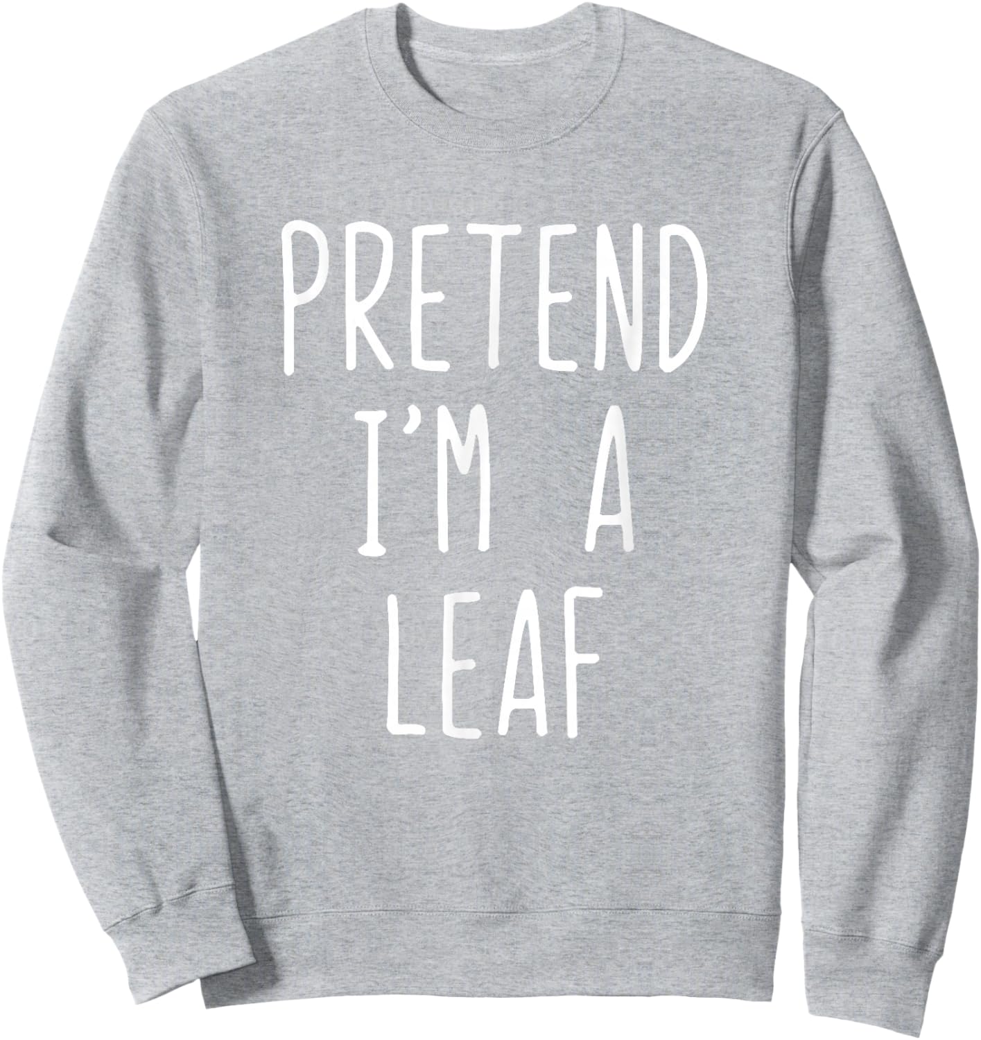 Pretend I'm A Leaf Costume Halloween Funny Lazy Adult Kids Sweatshirt - Sweatshirt | Ash