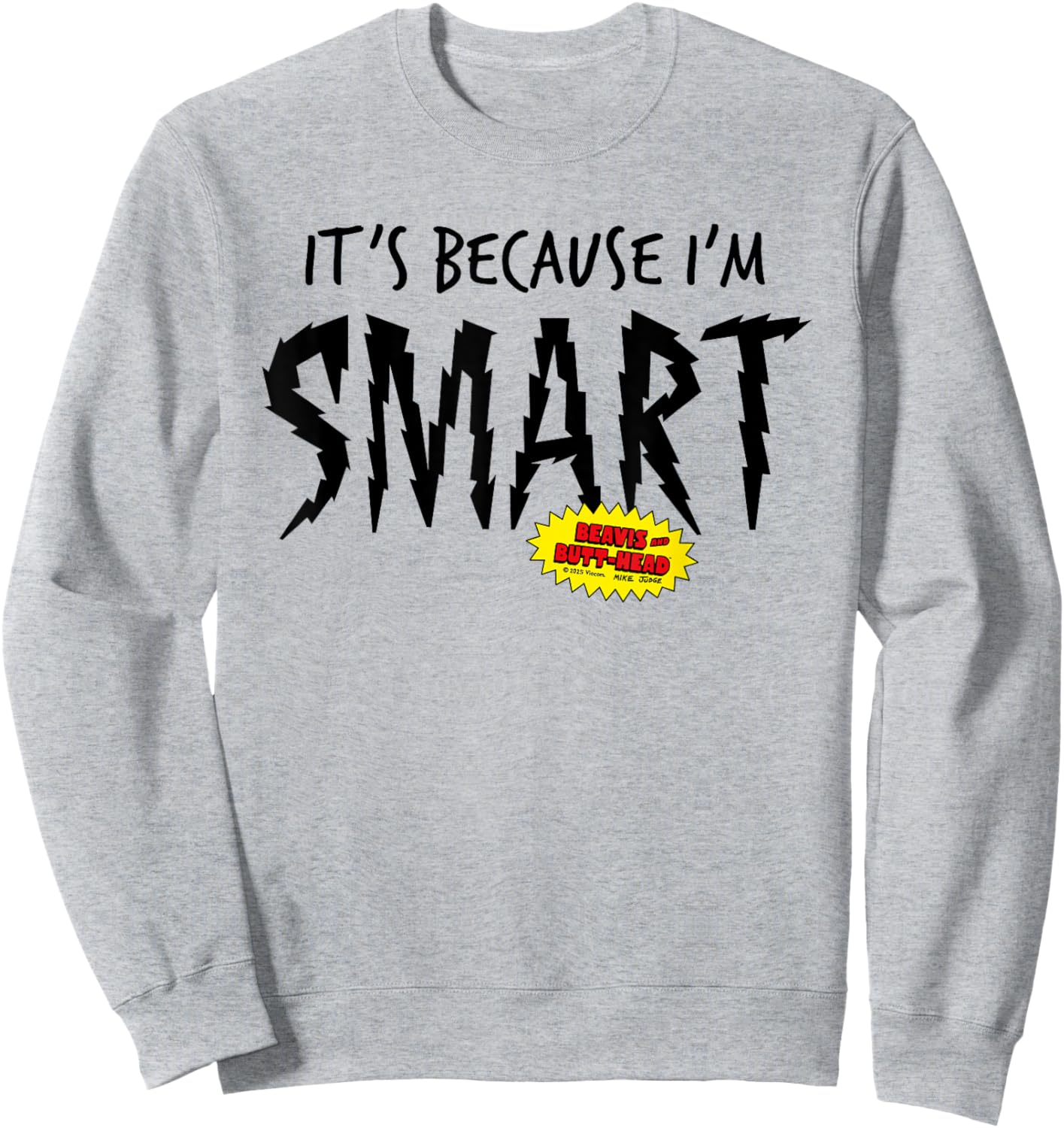 Beavis & Butt-Head Do The Universe It's Because I'm Smart Sweatshirt - Sweatshirt | Ash