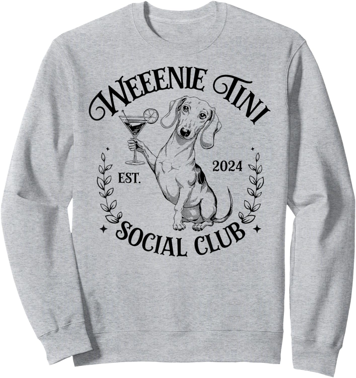Dachshund Weenie Tini Social Club Lover funny Weiner Dog Men Women Sweatshirt - Sweatshirt | Ash
