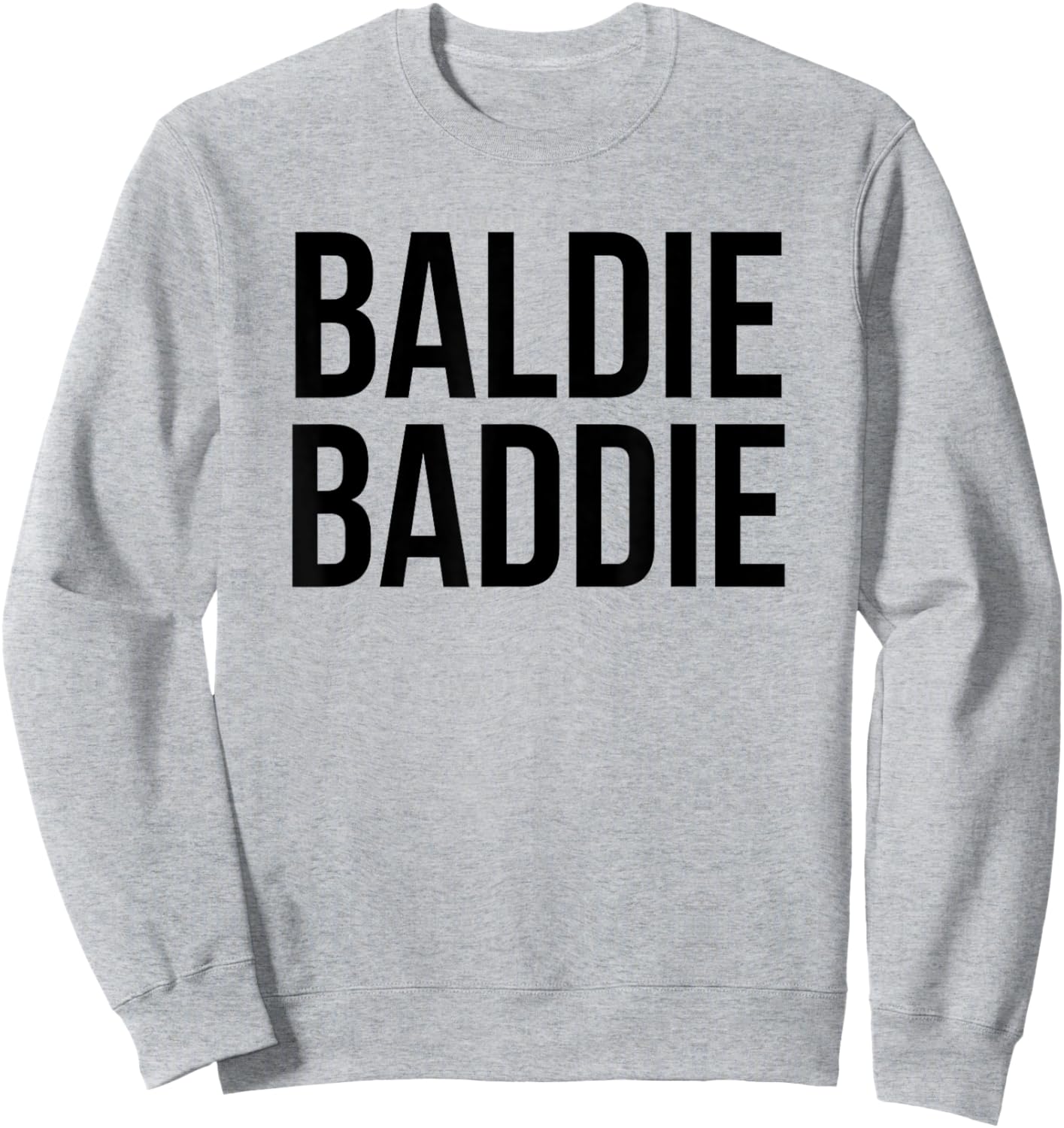 Baldie Baddie Baldy Baldheaded No Hair Baldie Bald Sweatshirt - Sweatshirt | Ash