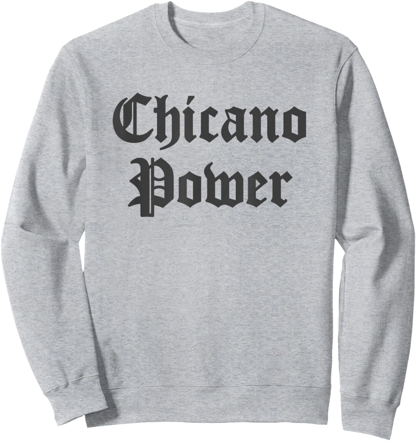 Chicano Power Sweatshirt - Sweatshirt | Ash