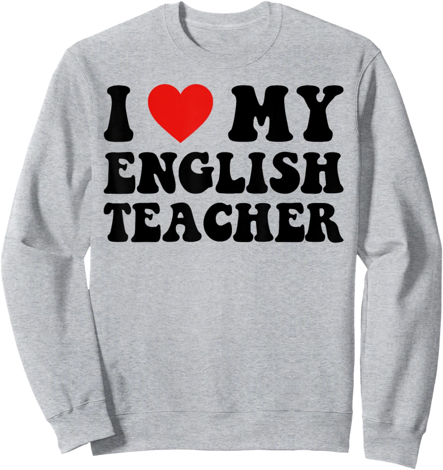 I Love My English Teacher Heart English Language Teachers Women Kids Sweatshirt - Sweatshirt | Ash