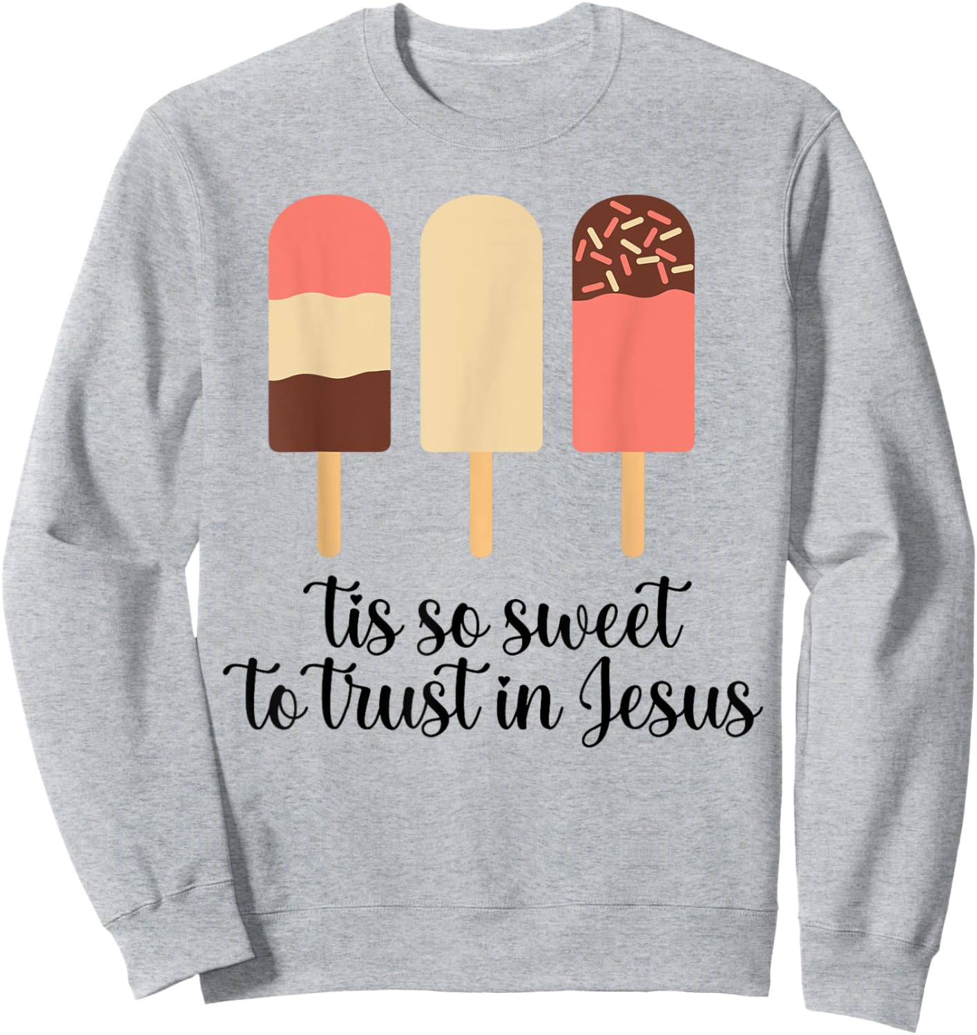 Tis So Sweeet To Trust In Jesus Funny Cream Sweatshirt - Sweatshirt | Ash