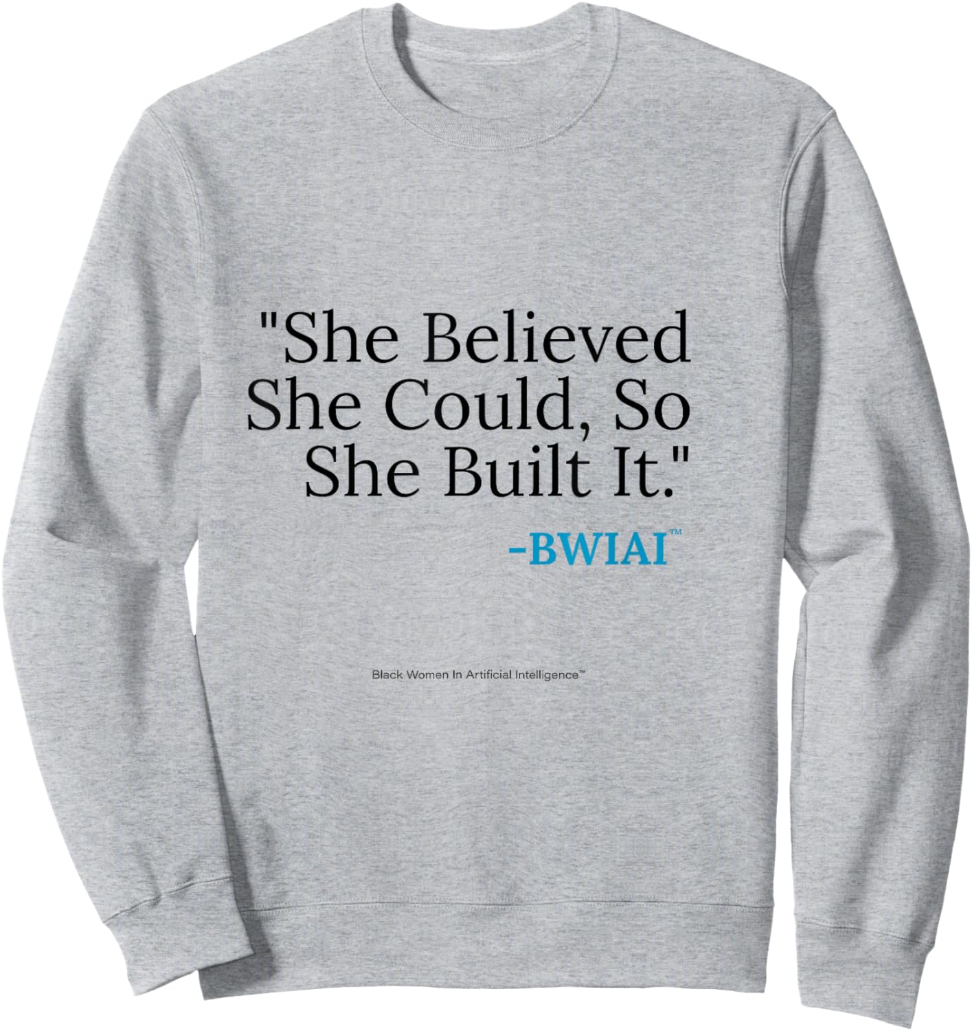 BWIAI - She Believed She Could Sweatshirt - Sweatshirt | Ash