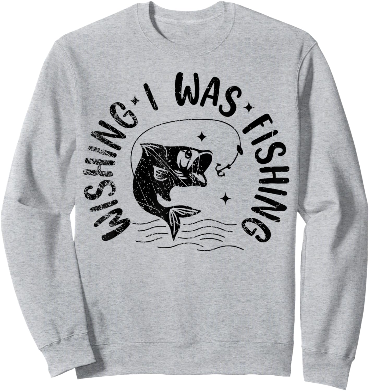 Wishing I Was Fishing, Fisherman, Fish Lover Sweatshirt - Sweatshirt | Ash