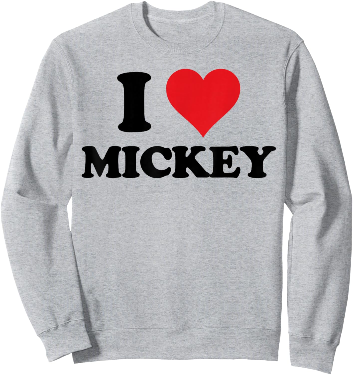 I Heart Mickey First Name I Love Custom Stuff Sweatshirt - Sweatshirt | Ash