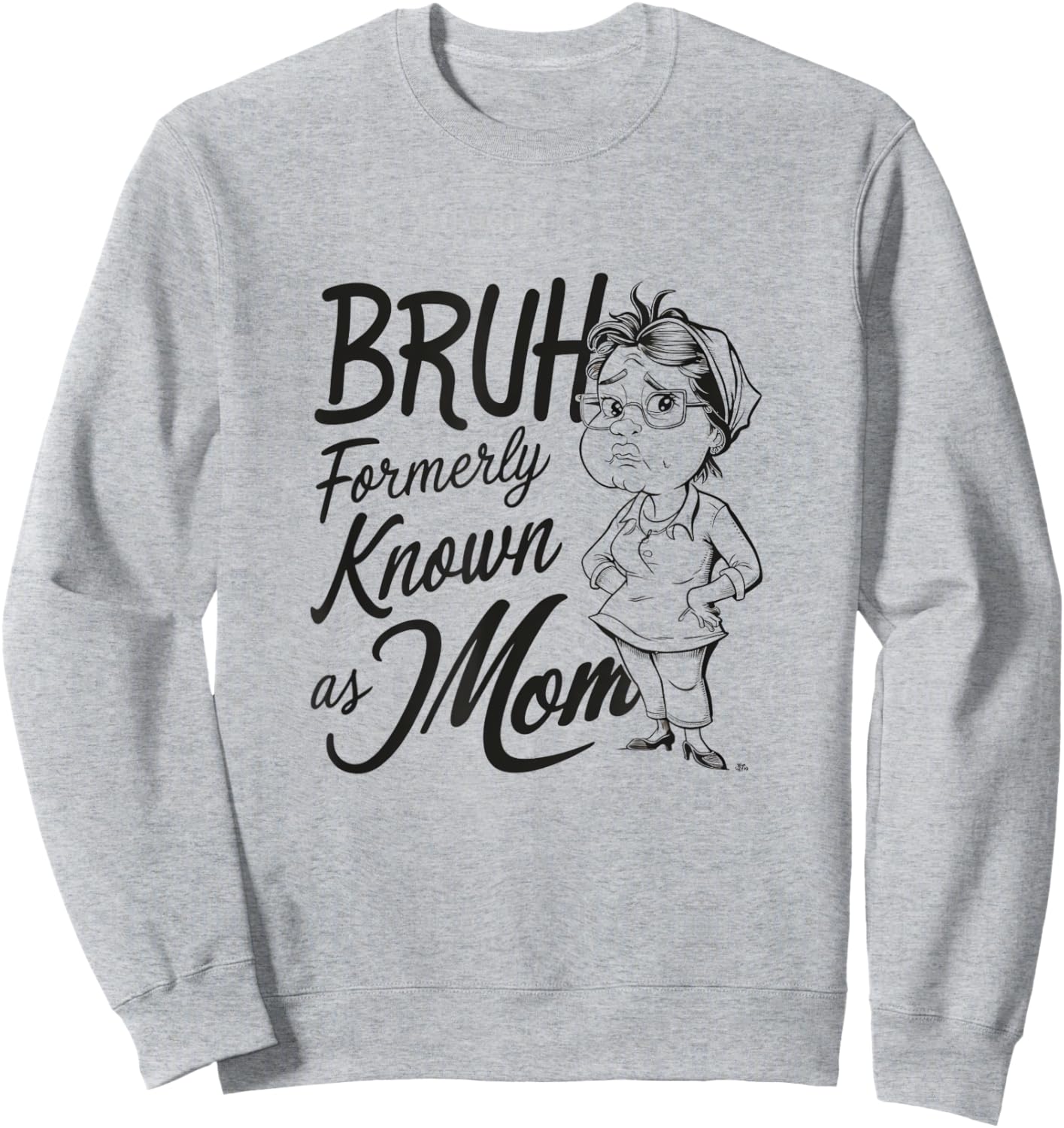 Bruh Formerly Known As Mom Sweatshirt - Sweatshirt | Ash