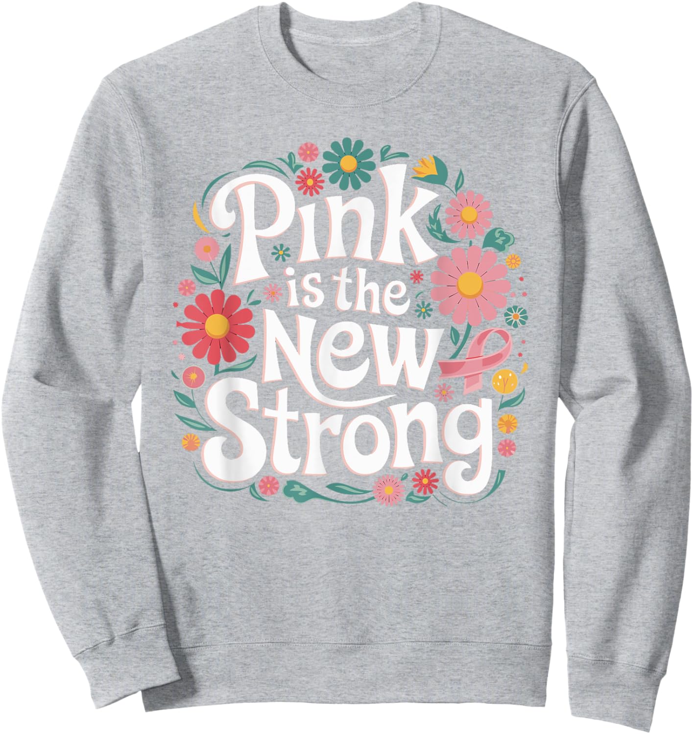 Pink Is The New Strong Breast Cancer Awareness Pink October Sweatshirt - Sweatshirt | Ash