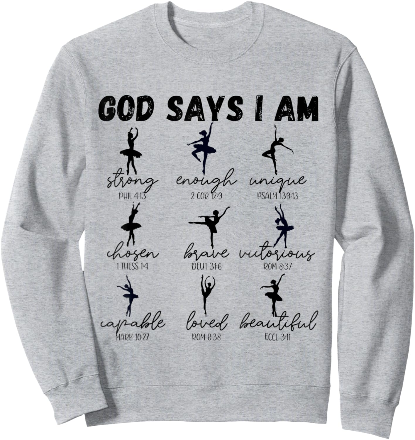 God Says I Am strong Christian Bible Verse ballet dancer Sweatshirt - Sweatshirt | Ash