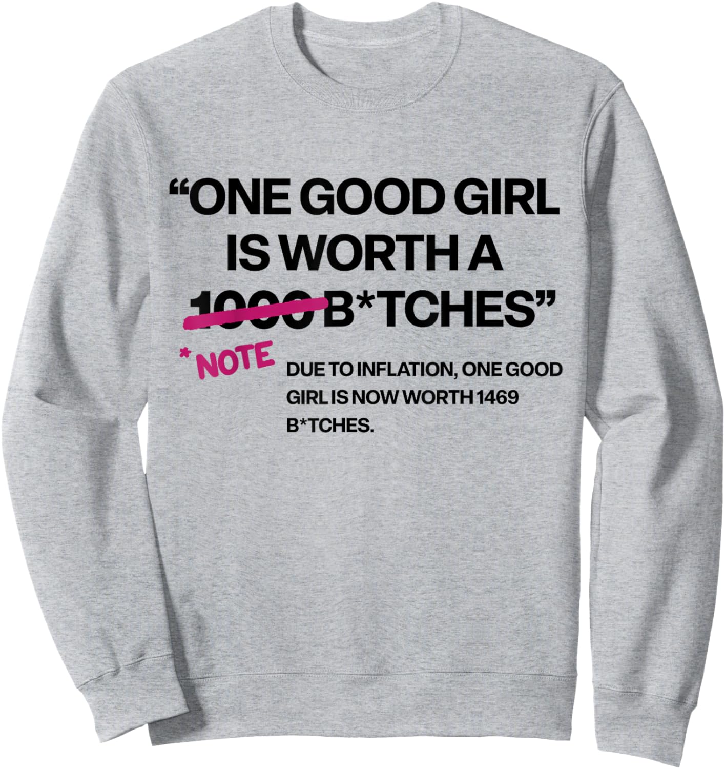 One Good Girl is Worth A 1000 Btches Due to Inflation Girls Sweatshirt - Sweatshirt | Ash